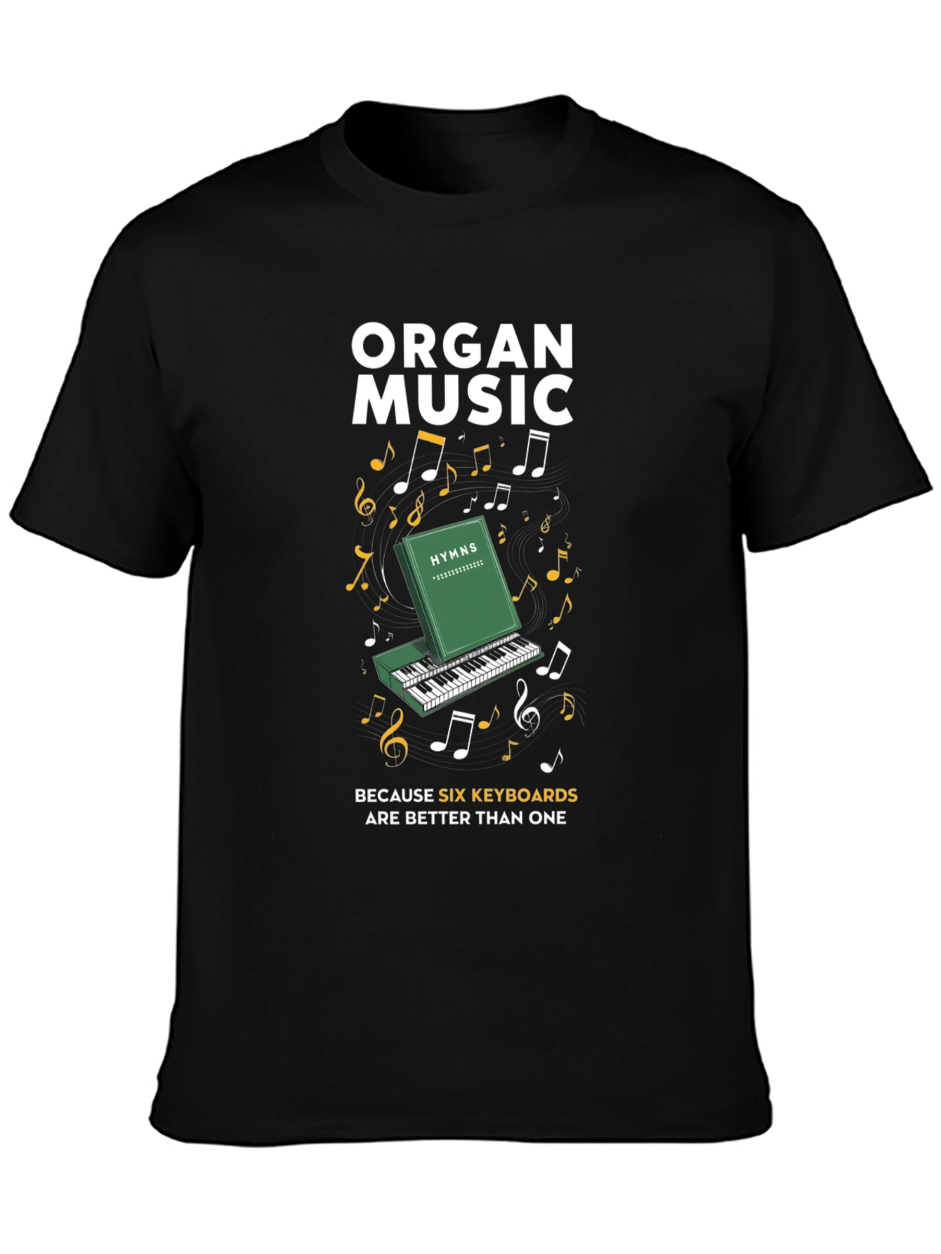 Organ Music Six Keyboards T-Shirt
