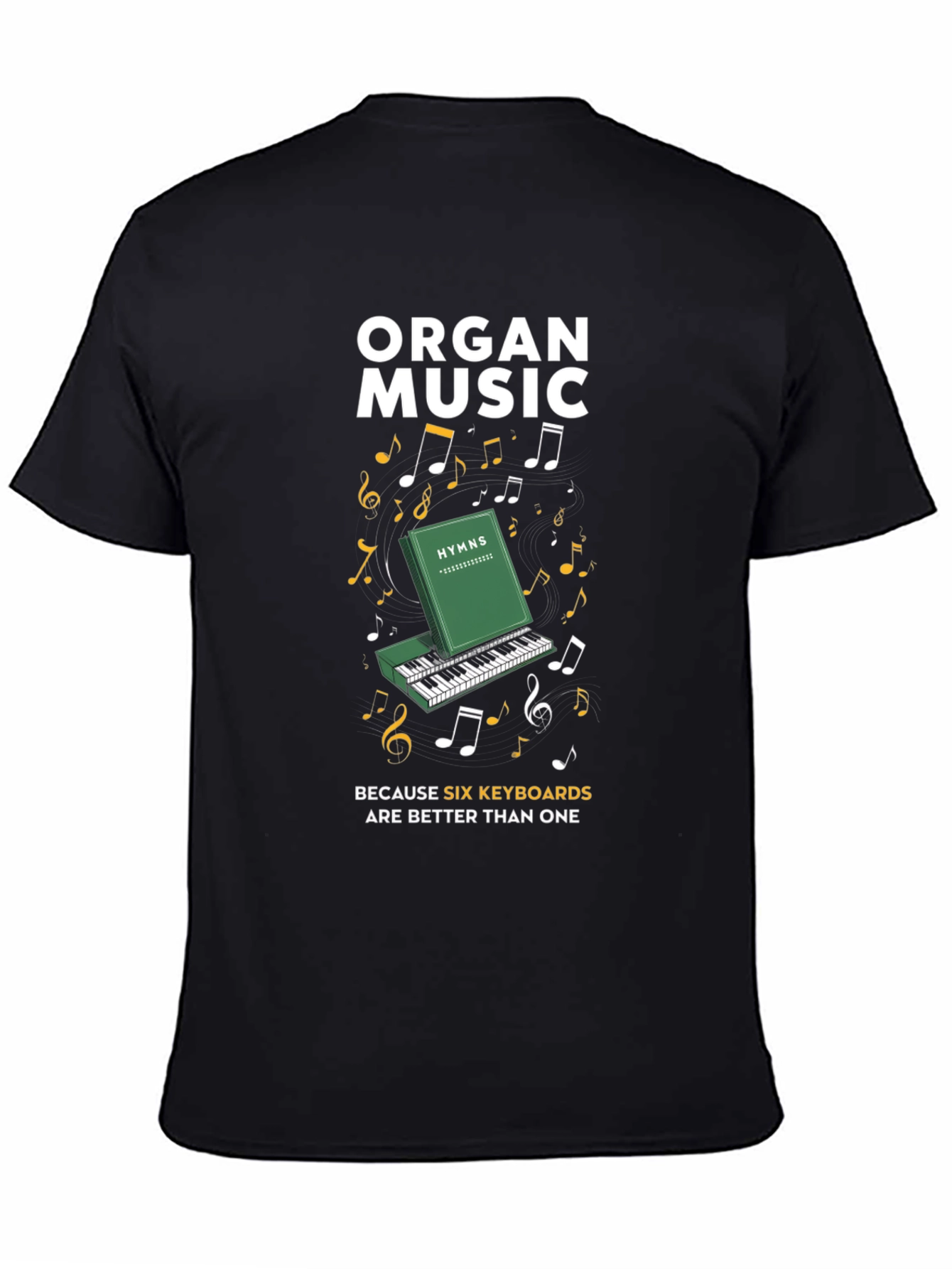 Organ Music Six Keyboards T-Shirt