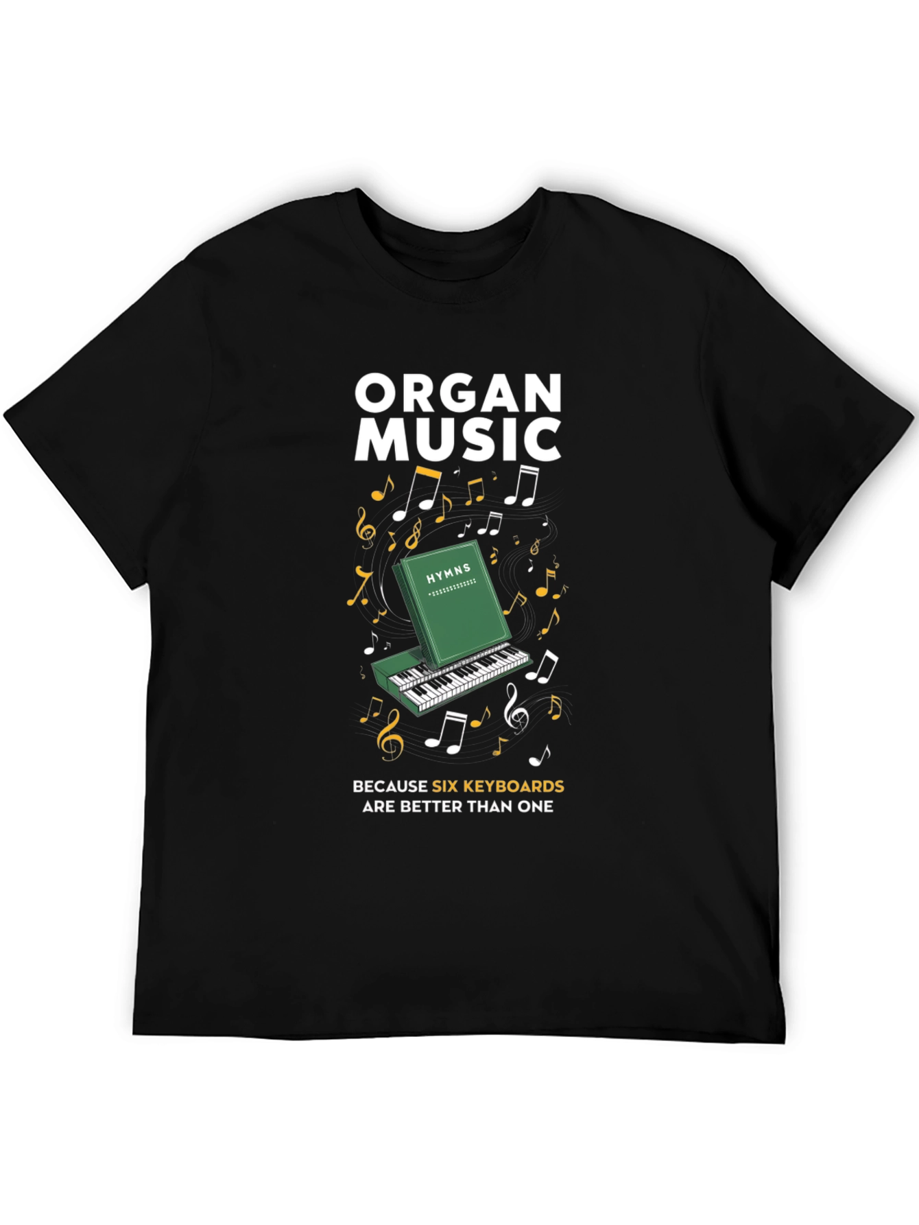 Organ Music Six Keyboards T-Shirt