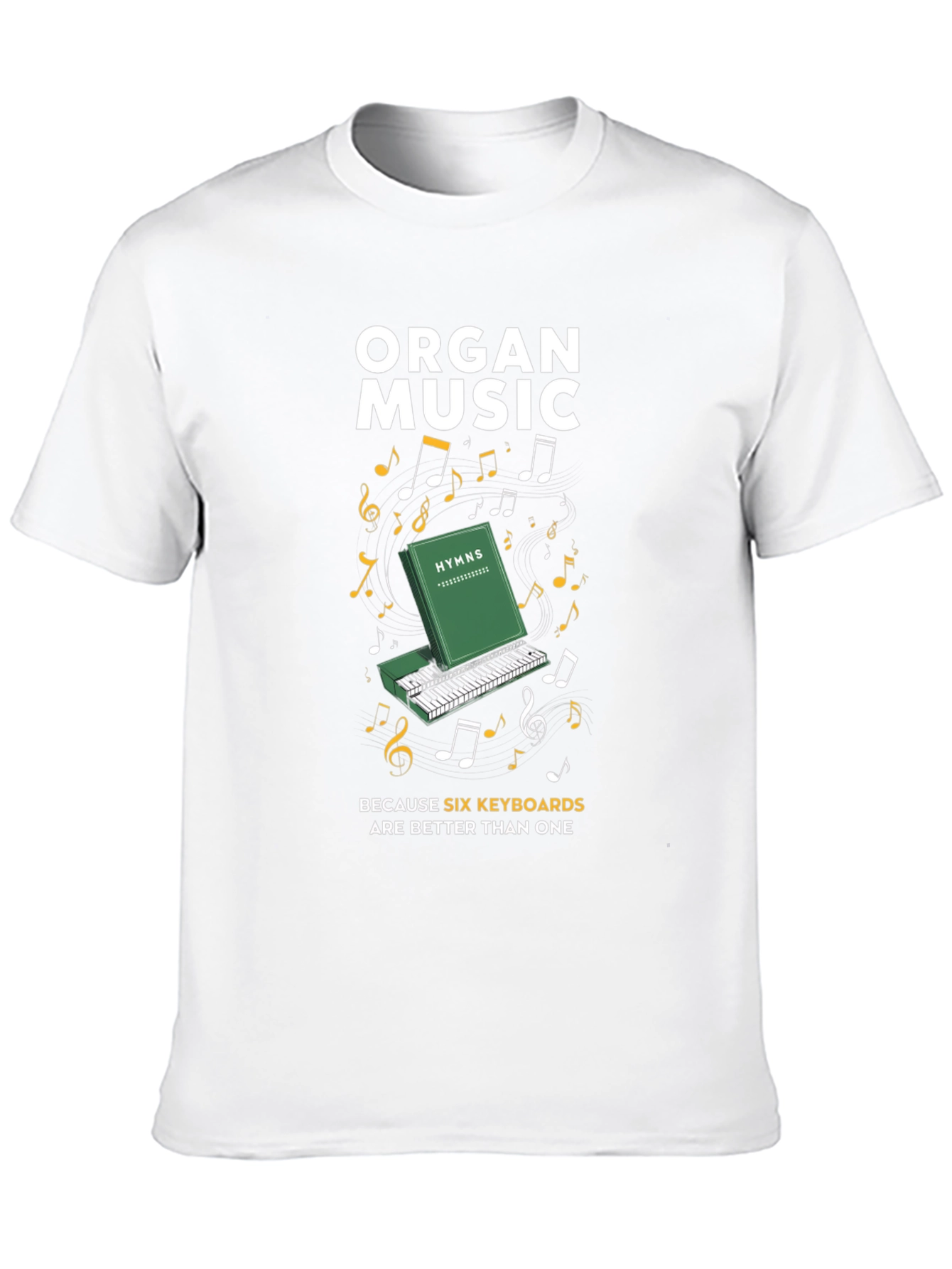 Organ Music Six Keyboards T-Shirt