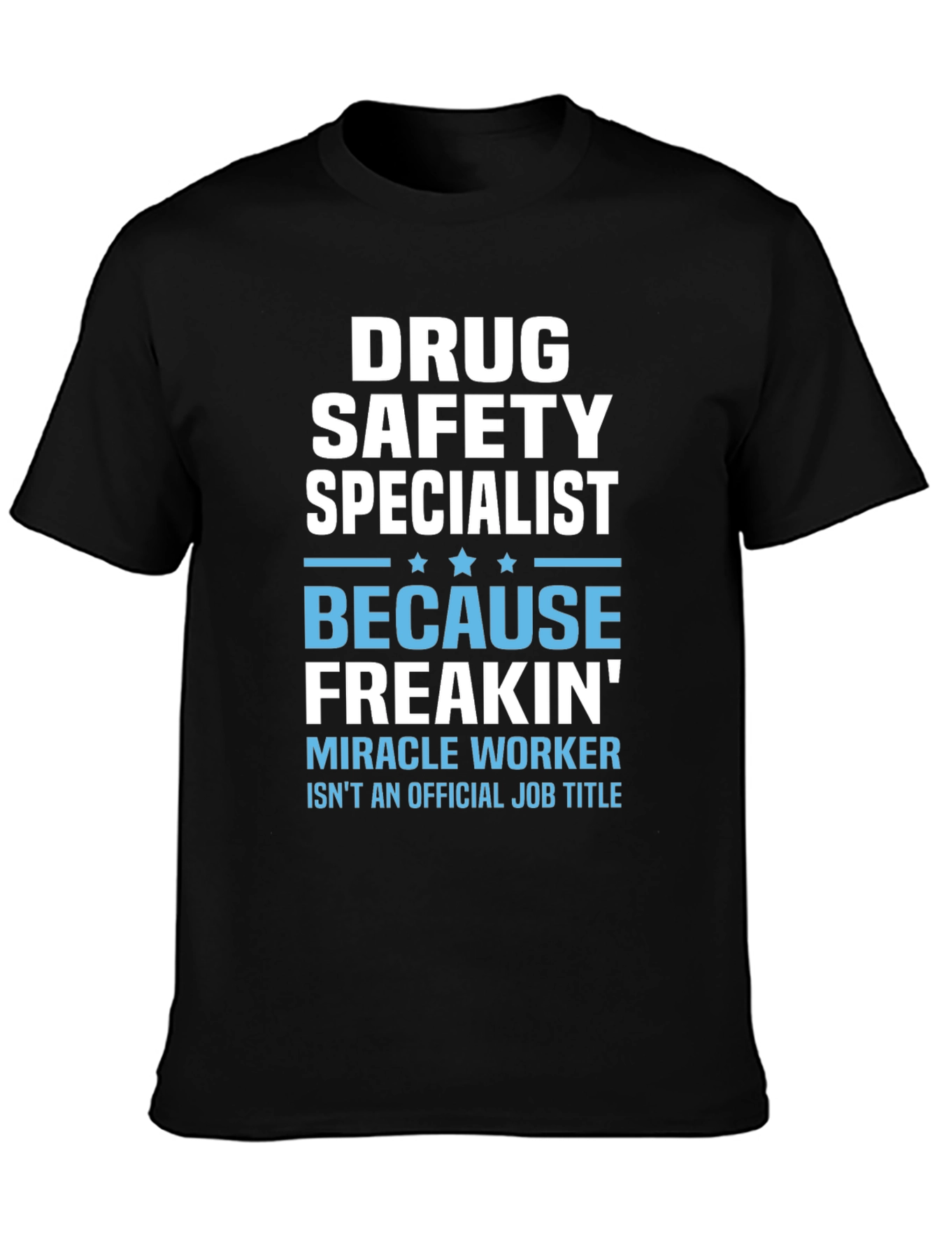 Drug Safety Specialist Funny T-Shirt