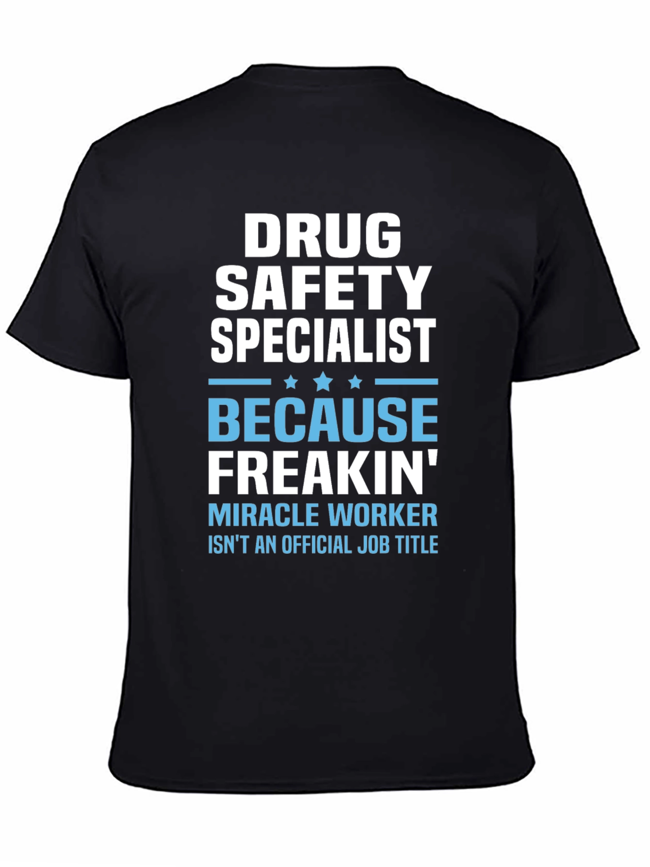 Drug Safety Specialist Funny T-Shirt