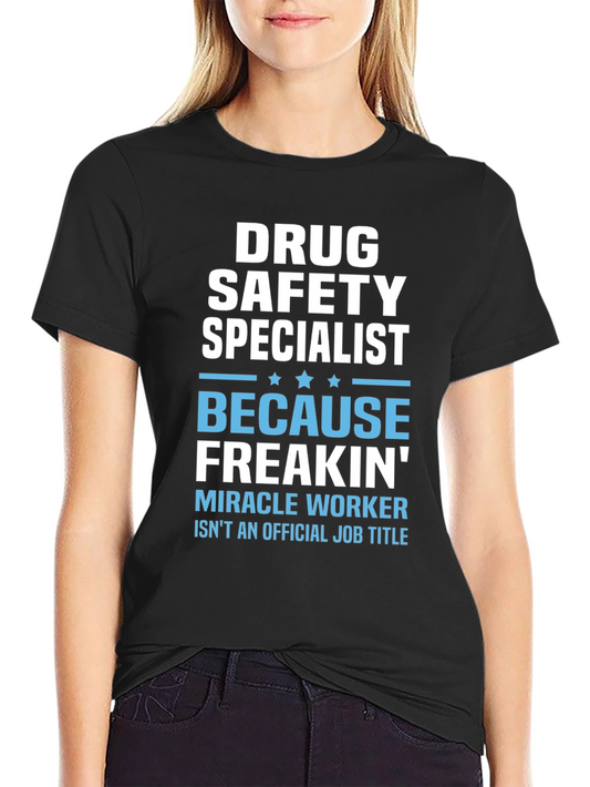 Drug Safety Specialist Funny T-Shirt