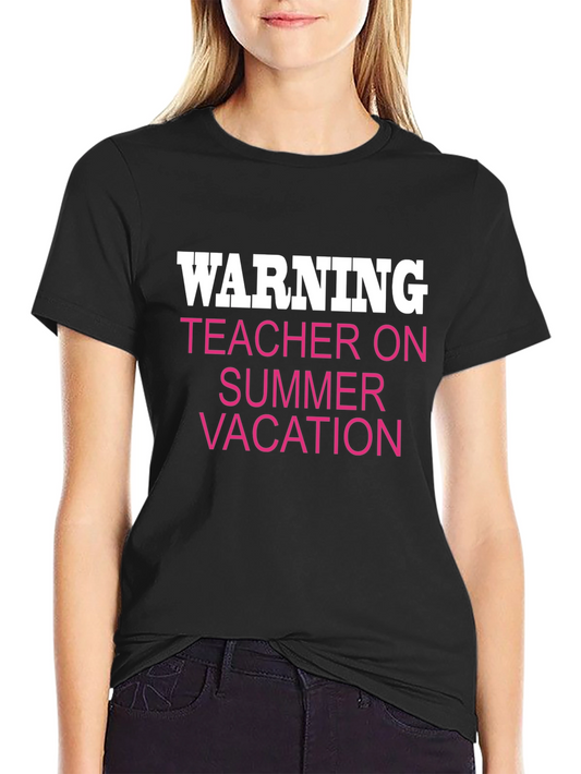 Warning Teacher On Summer Vacation Funny T-Shirt