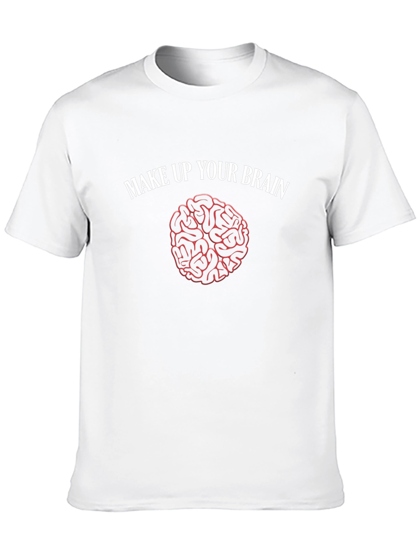 Make Up Your Brain T-Shirt - Funny Brain Design