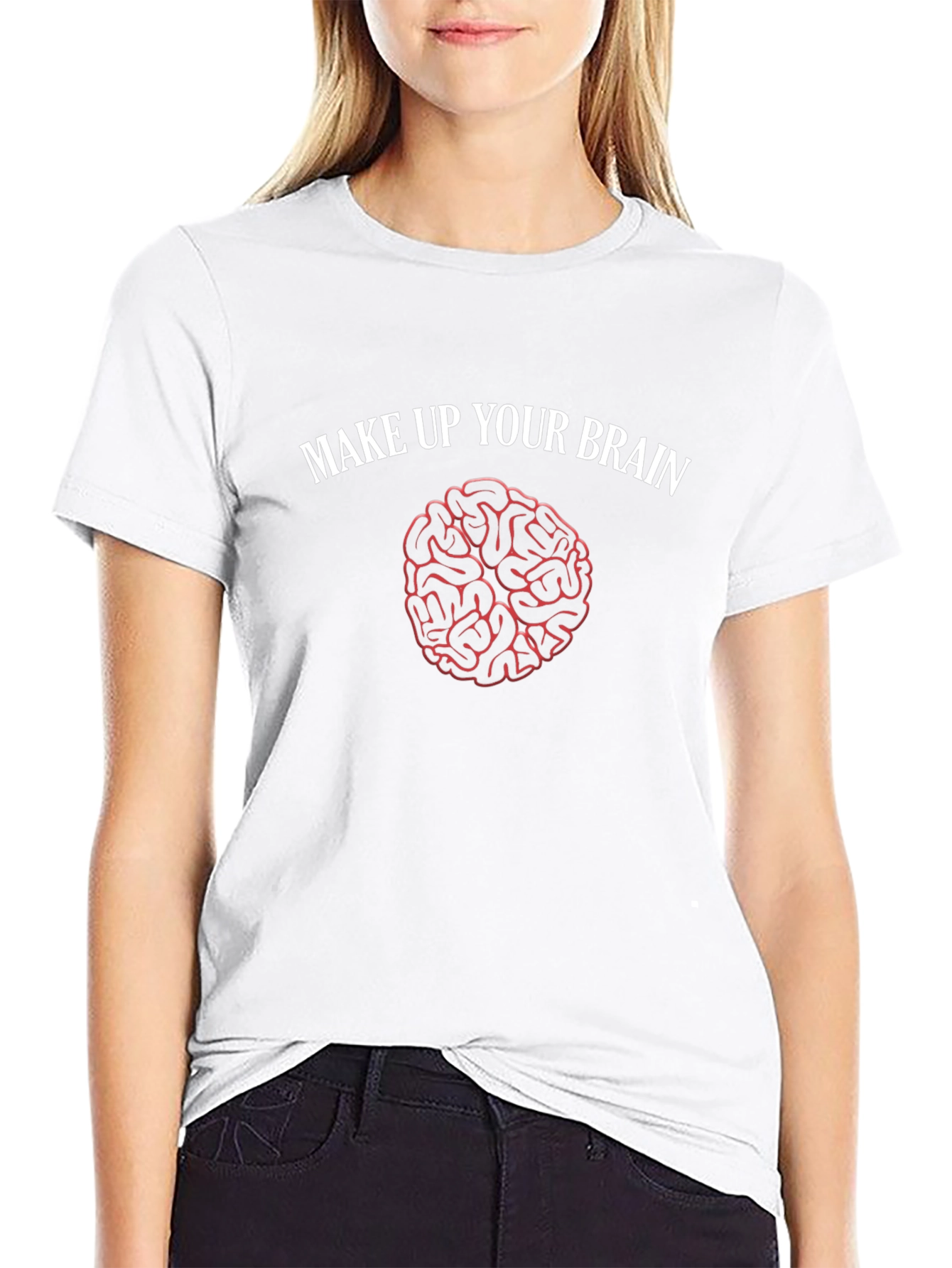 Make Up Your Brain T-Shirt - Funny Brain Design
