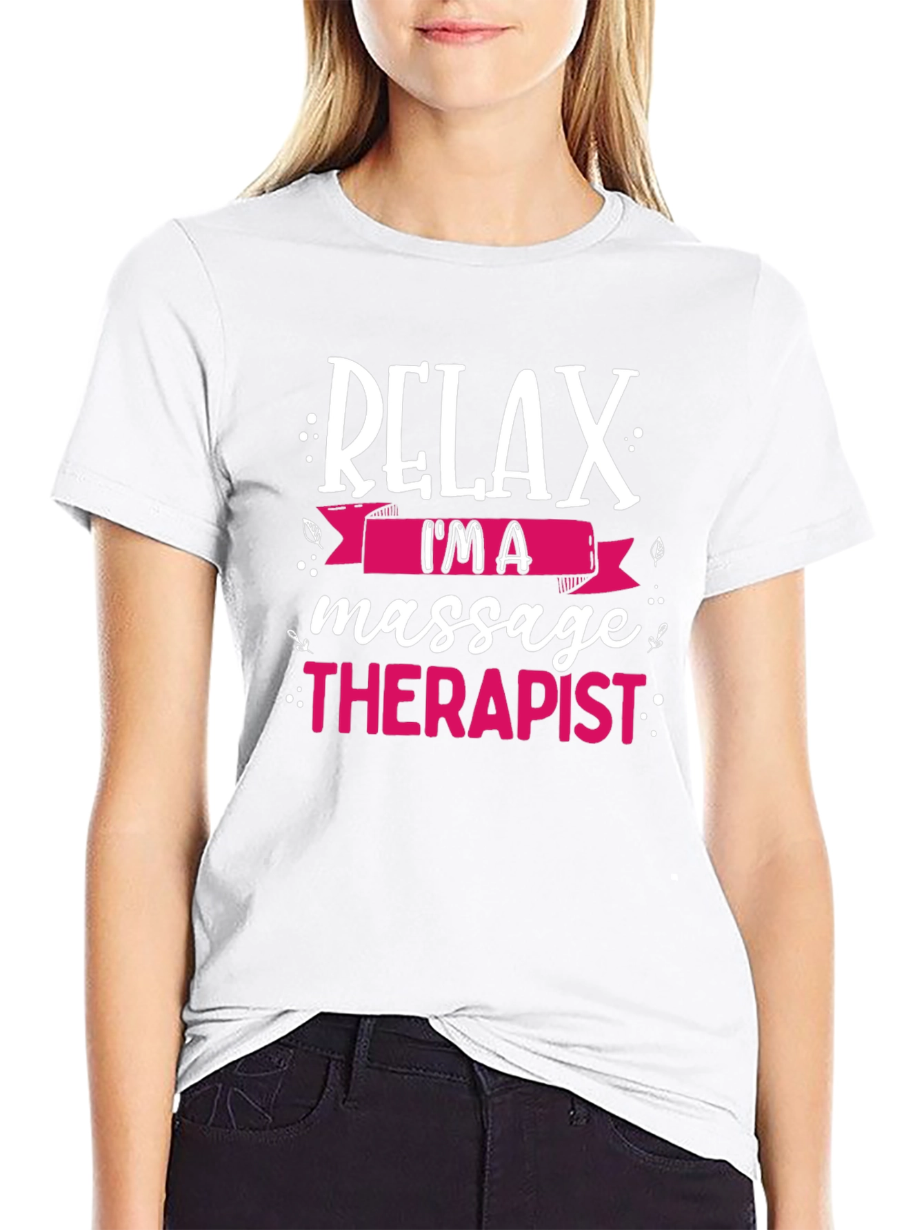Relax Im A Massage Therapist T-Shirt