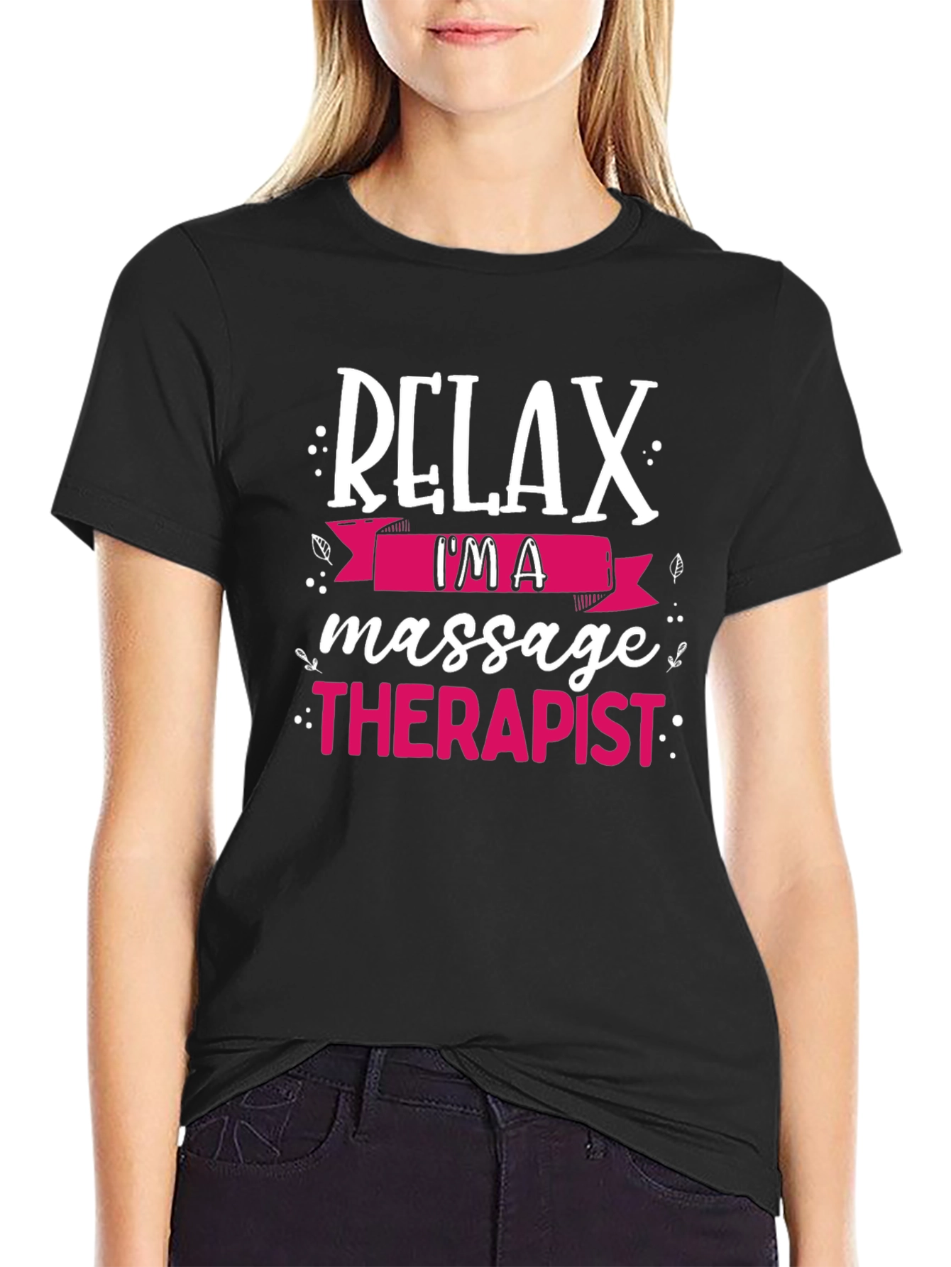 Relax Im A Massage Therapist T-Shirt