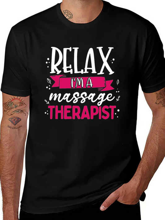 Relax Im A Massage Therapist T-Shirt