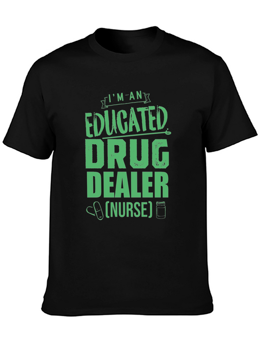 Educated Drug Dealer Nurse Graphic Tee
