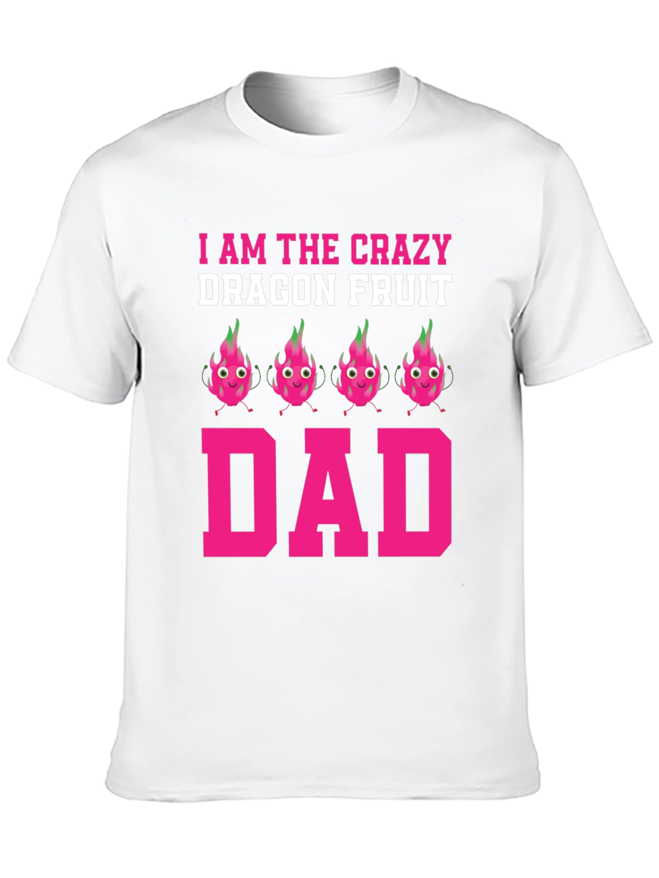 Crazy Dragon Fruit Dad T-Shirt - Novelty Graphic Tee