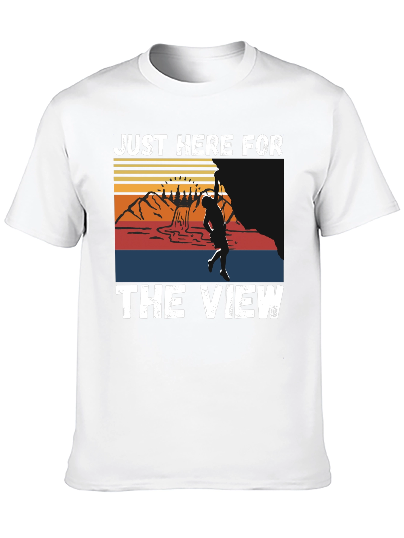 Just Here For The View Climbing T-Shirt