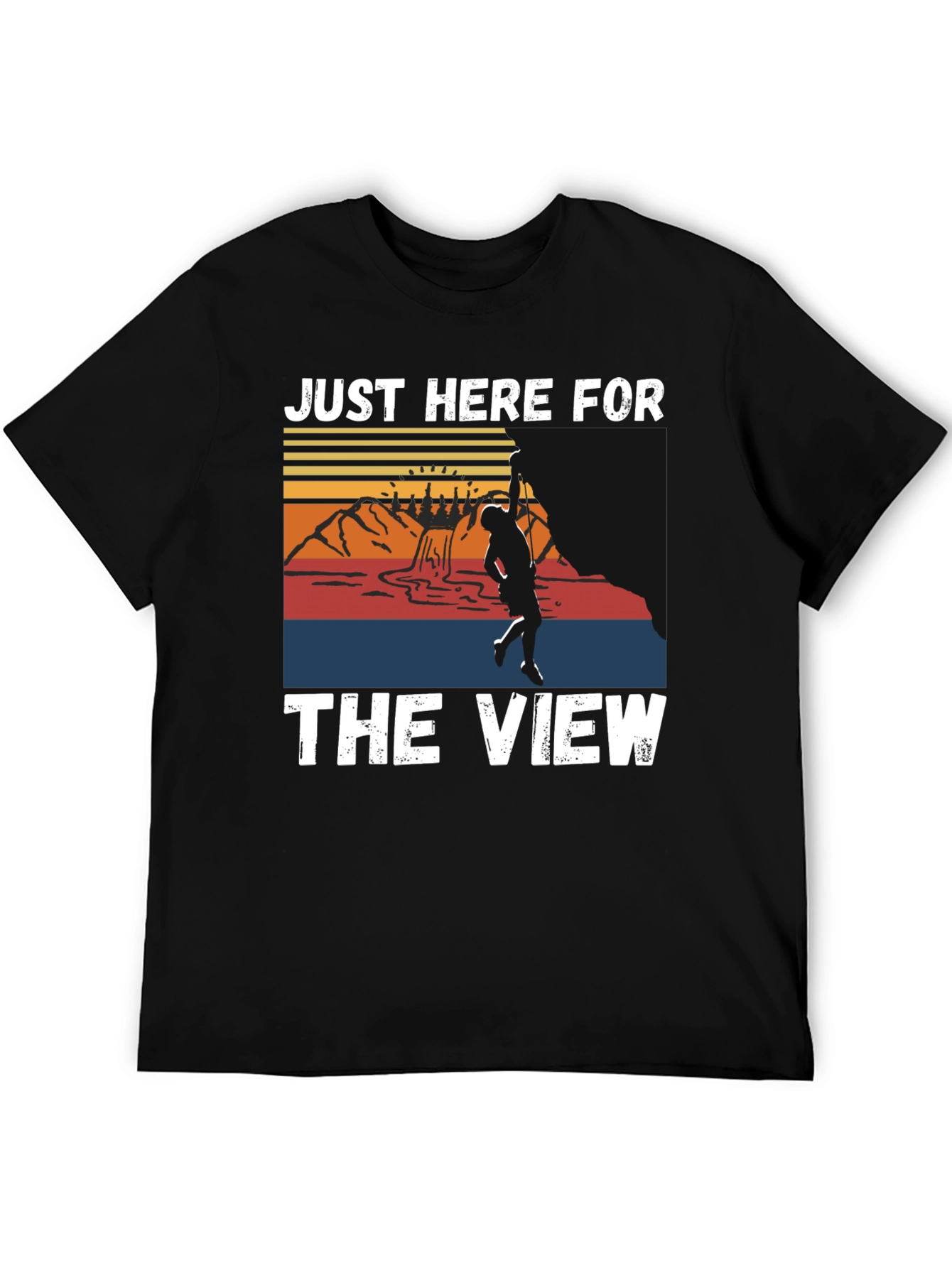 Just Here For The View Climbing T-Shirt