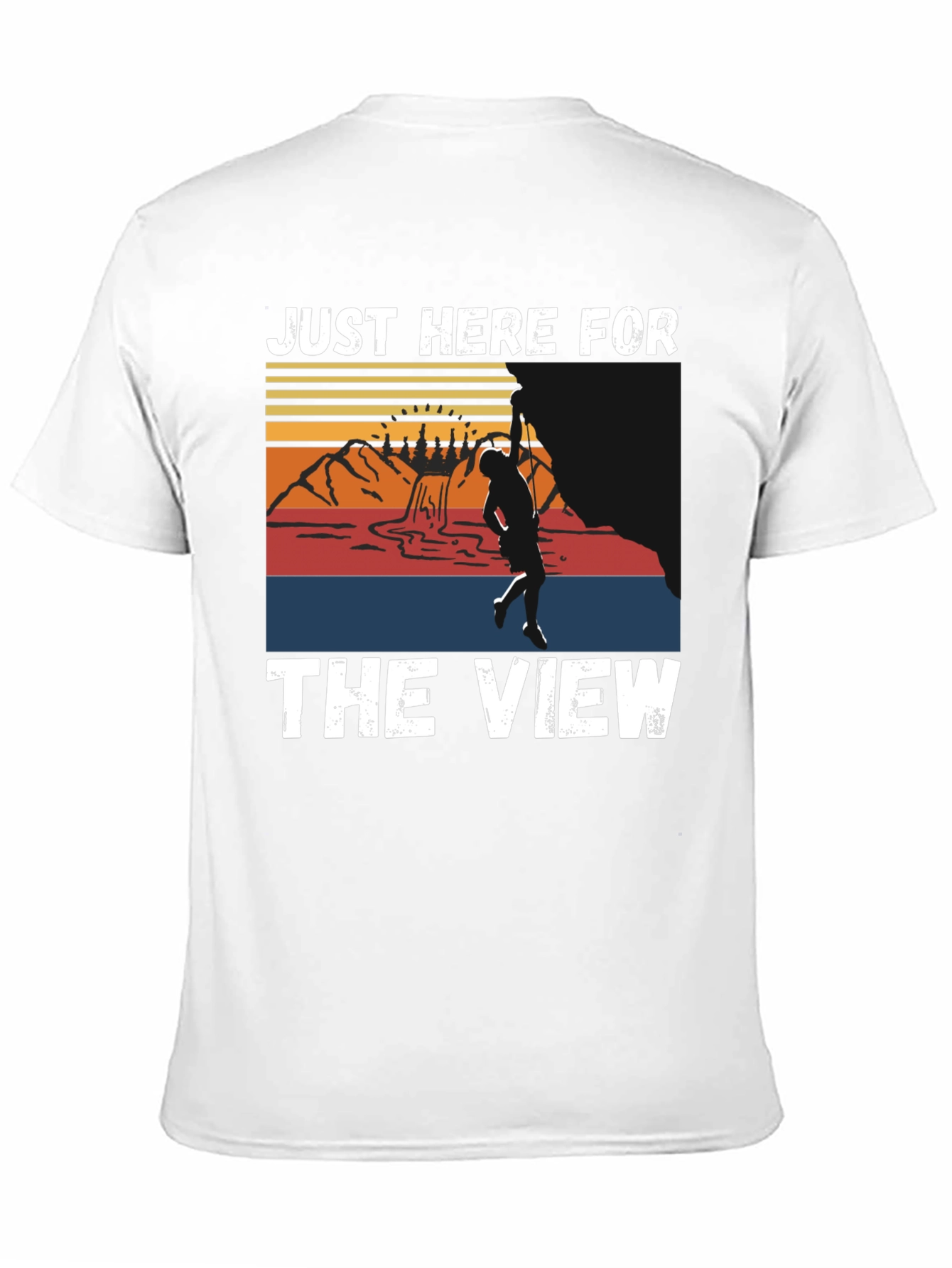 Just Here For The View Climbing T-Shirt