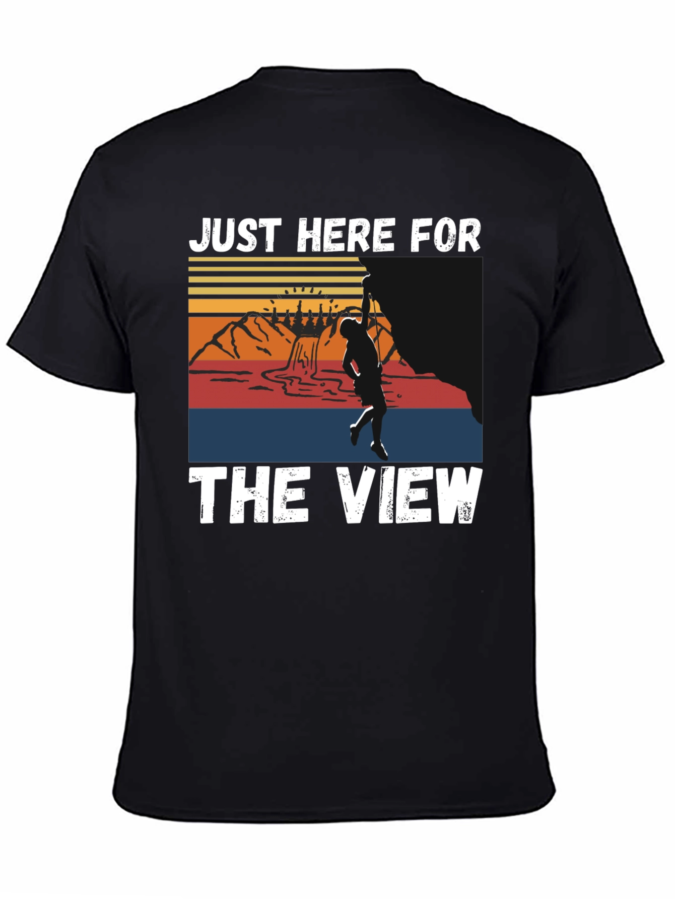 Just Here For The View Climbing T-Shirt