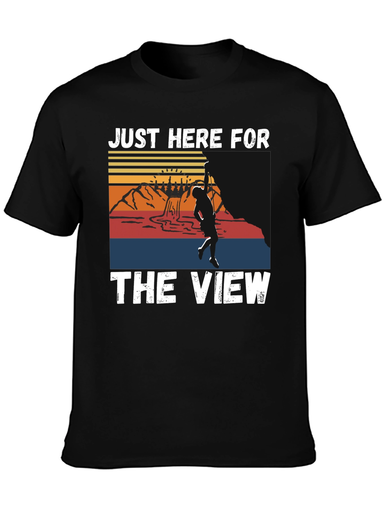 Just Here For The View Climbing T-Shirt