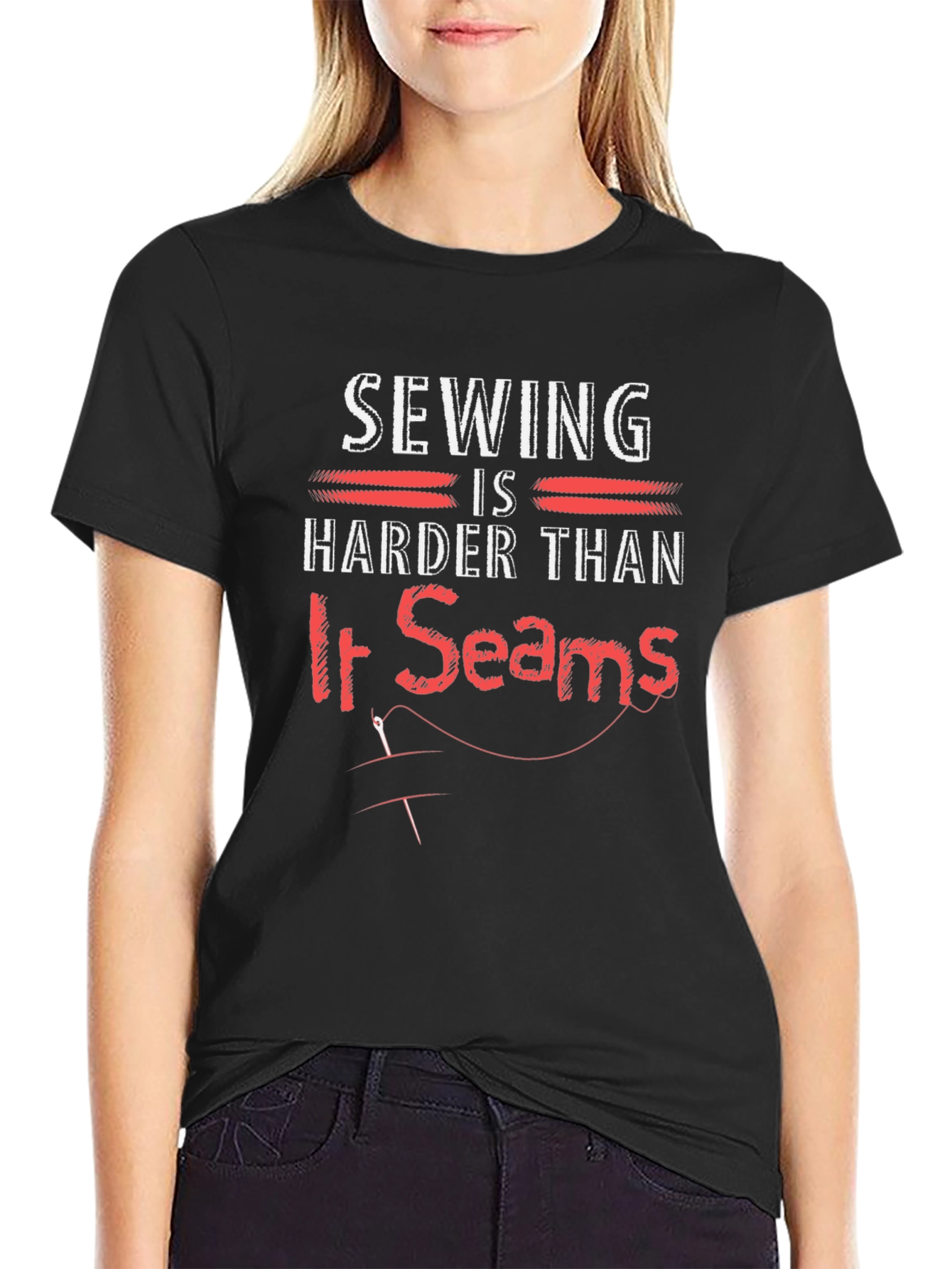 Sewing Humor T-Shirt: Harder Than it Seams