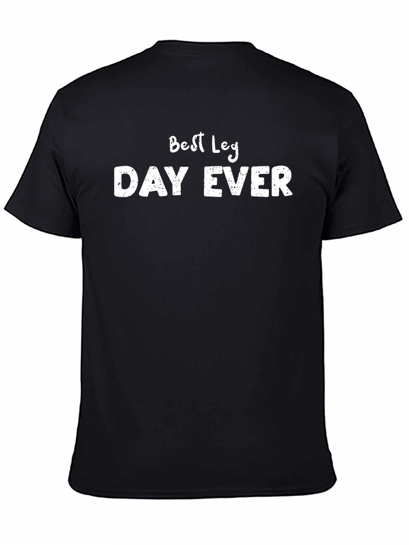 Best Leg Day Ever Graphic Tee - Black