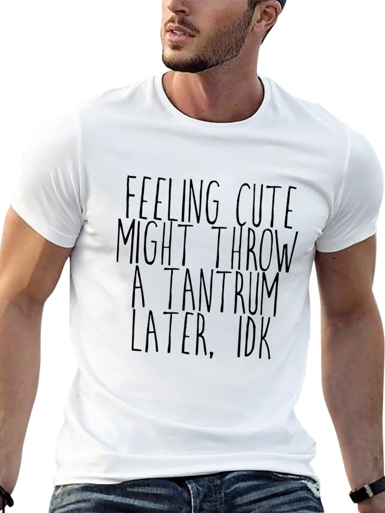Feeling Cute Tantrum T-Shirt
