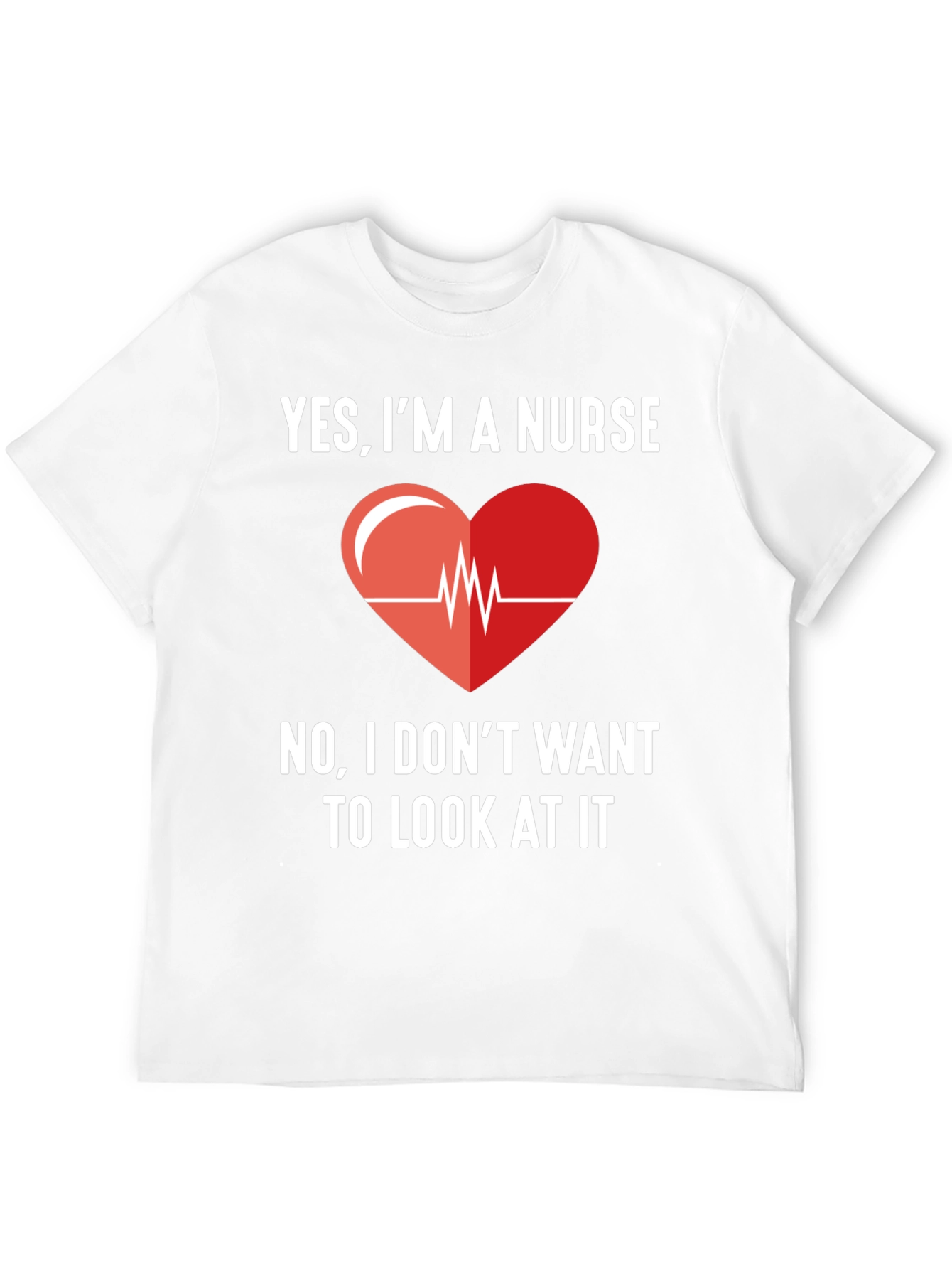 Yes Im A Nurse - Funny Graphic T-Shirt