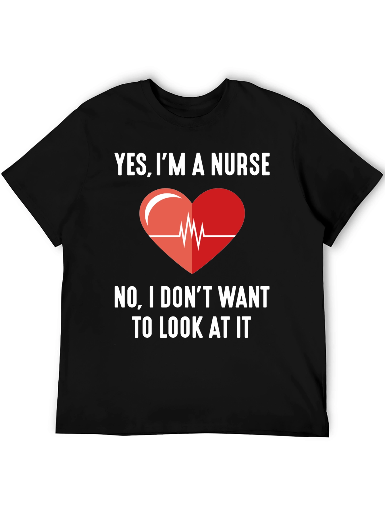 Yes Im A Nurse - Funny Graphic T-Shirt