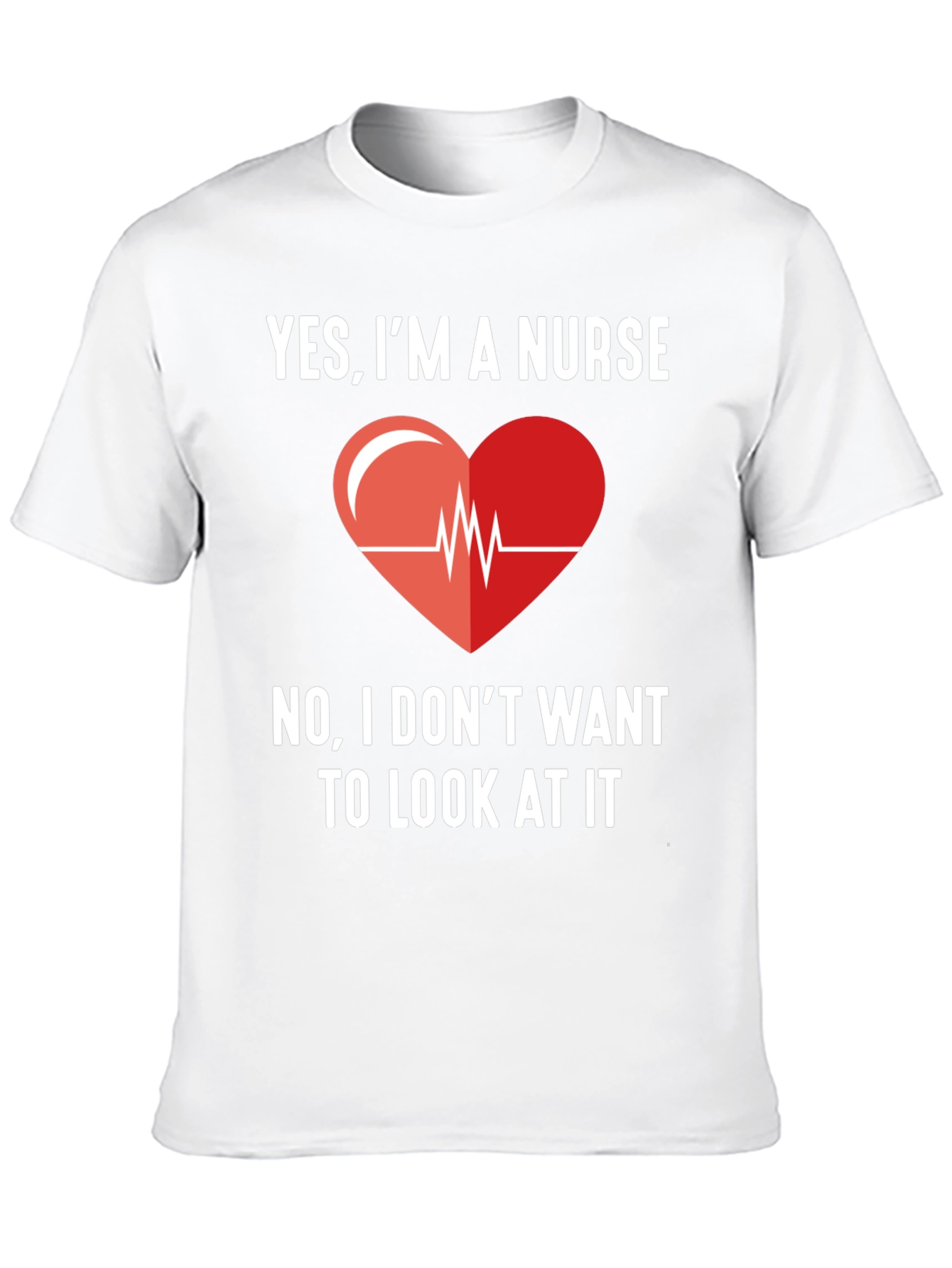Yes Im A Nurse - Funny Graphic T-Shirt