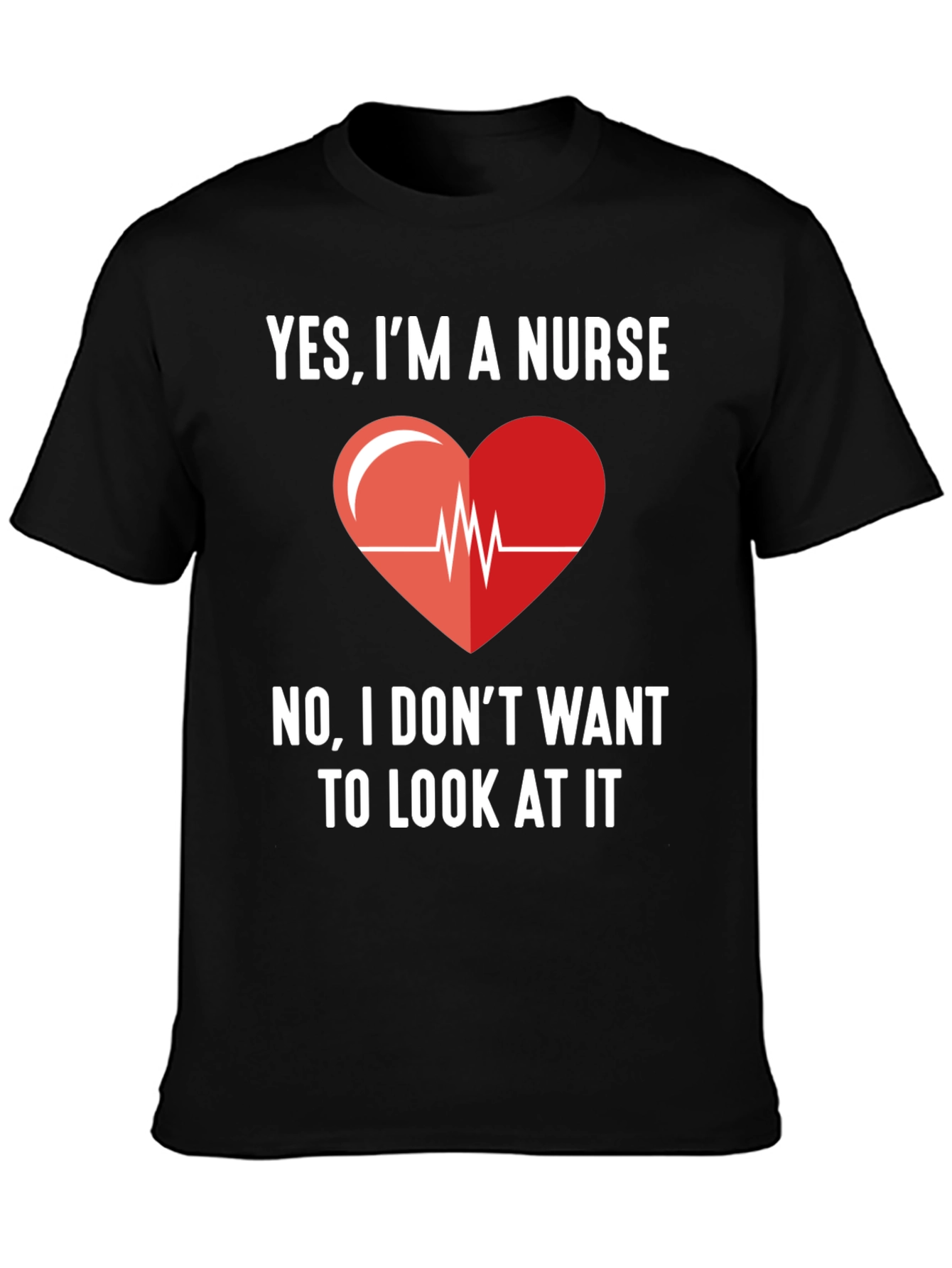 Yes Im A Nurse - Funny Graphic T-Shirt
