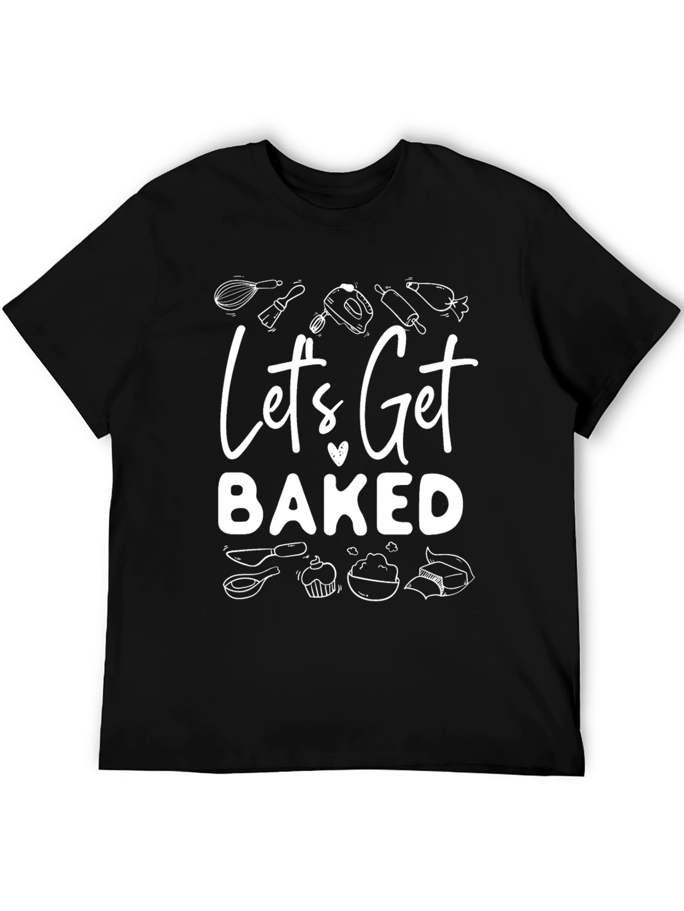 Lets Get Baked Funny Baking T-Shirt