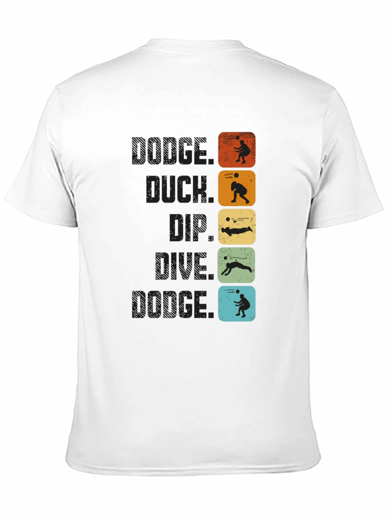 Dodgeball T-Shirt - Dodge Duck Dip Dive and Dodge