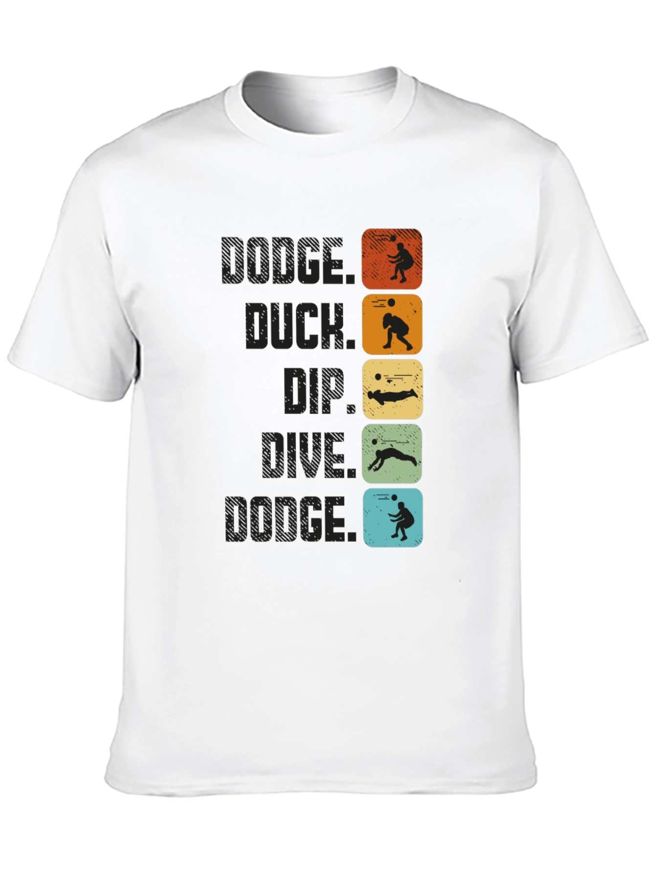 Dodgeball T-Shirt - Dodge Duck Dip Dive and Dodge