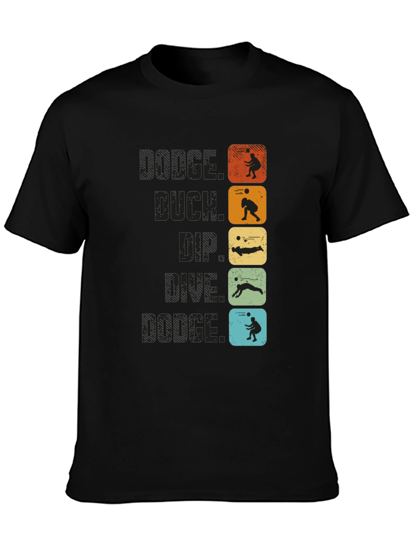 Dodgeball T-Shirt - Dodge Duck Dip Dive and Dodge