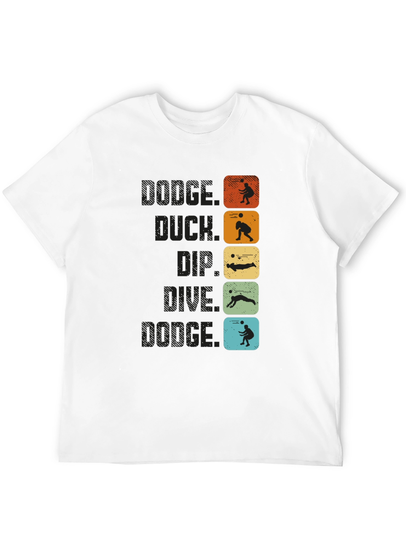 Dodgeball T-Shirt - Dodge Duck Dip Dive and Dodge