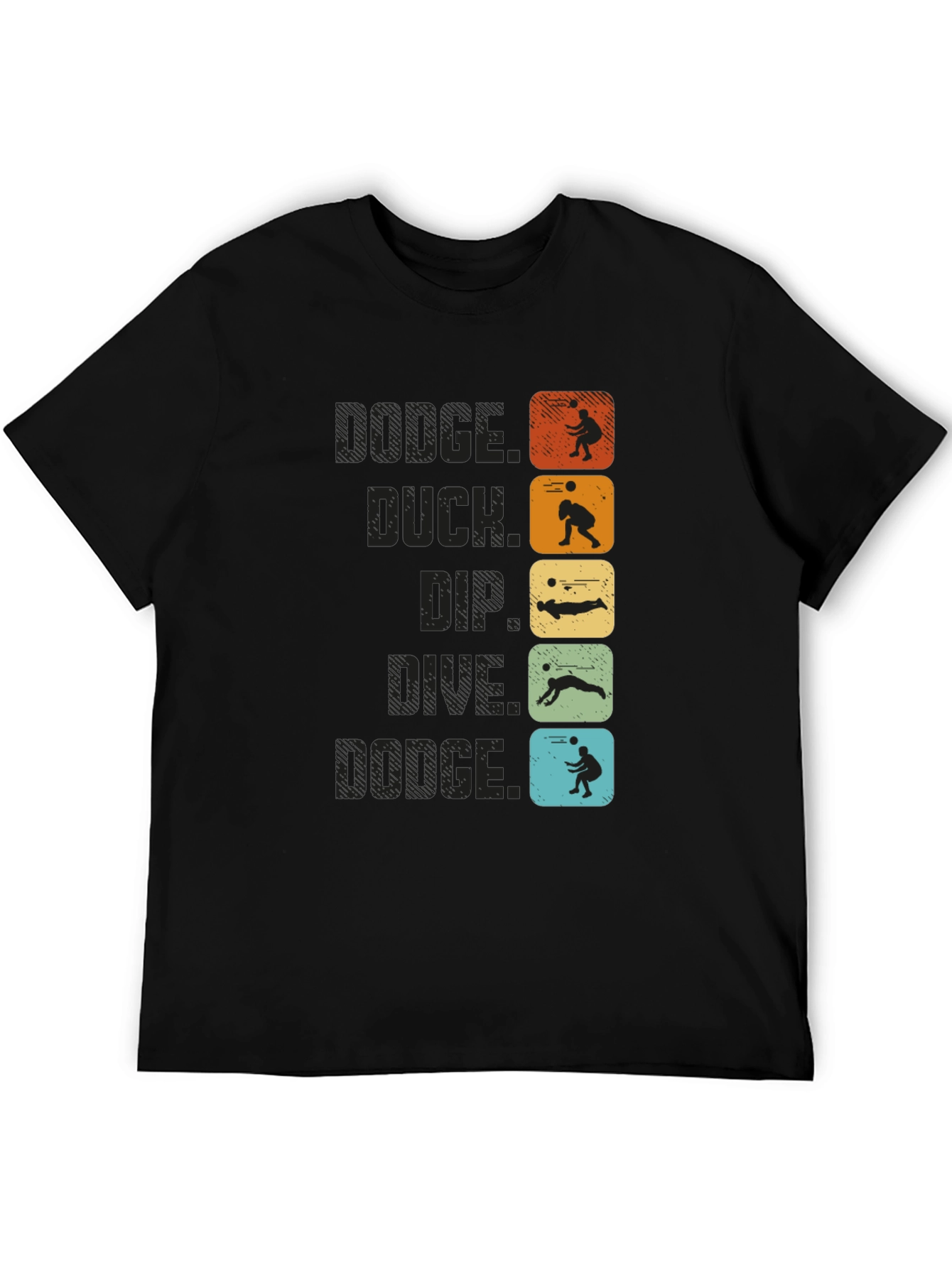 Dodgeball T-Shirt - Dodge Duck Dip Dive and Dodge