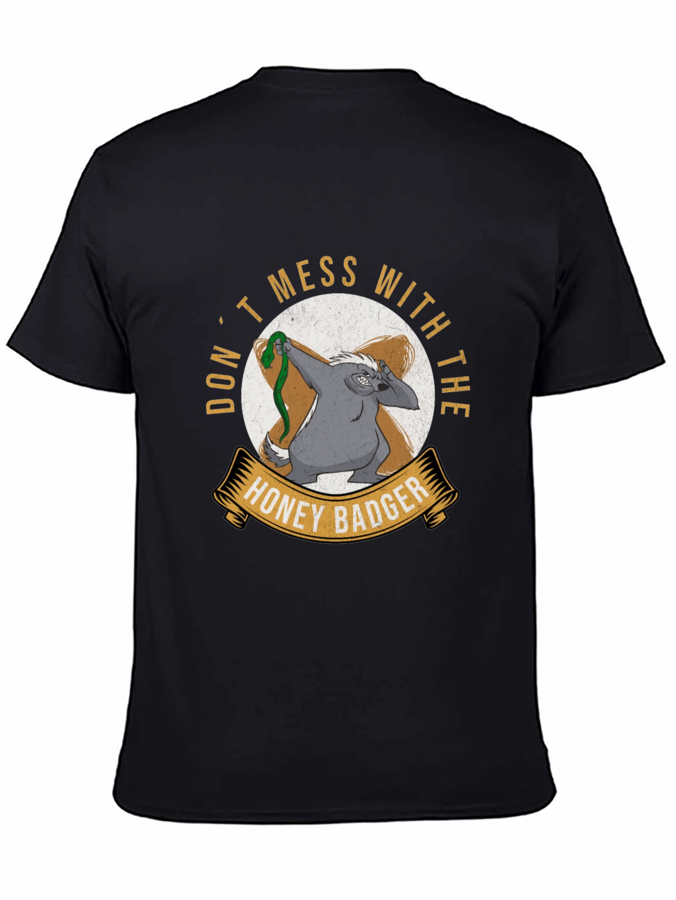 Dont Mess With The Honey Badger Black T-Shirt