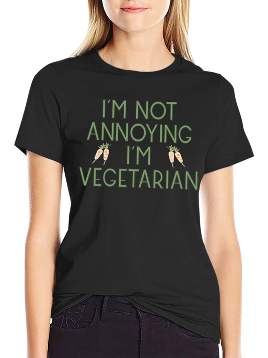 Vegetarian T-Shirt - Funny Annoying Vegetarian Tee