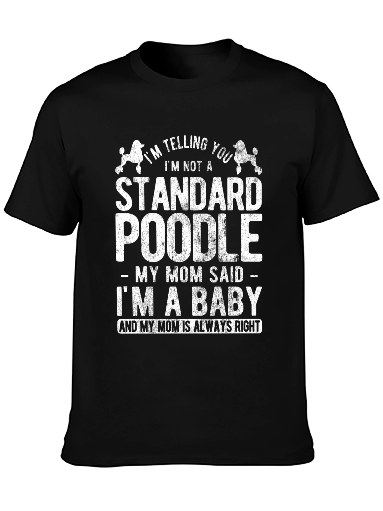 Standard Poodle Baby T-Shirt Funny Dog Mom Tee