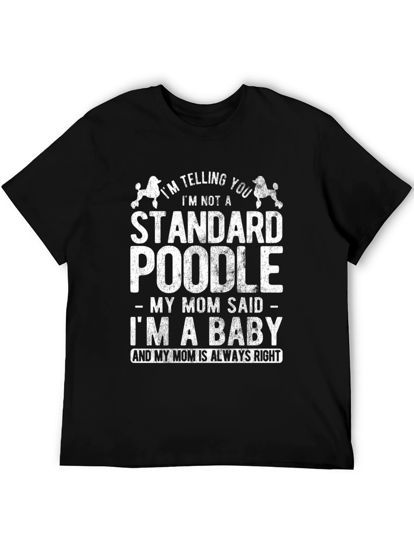 Standard Poodle Baby T-Shirt Funny Dog Mom Tee