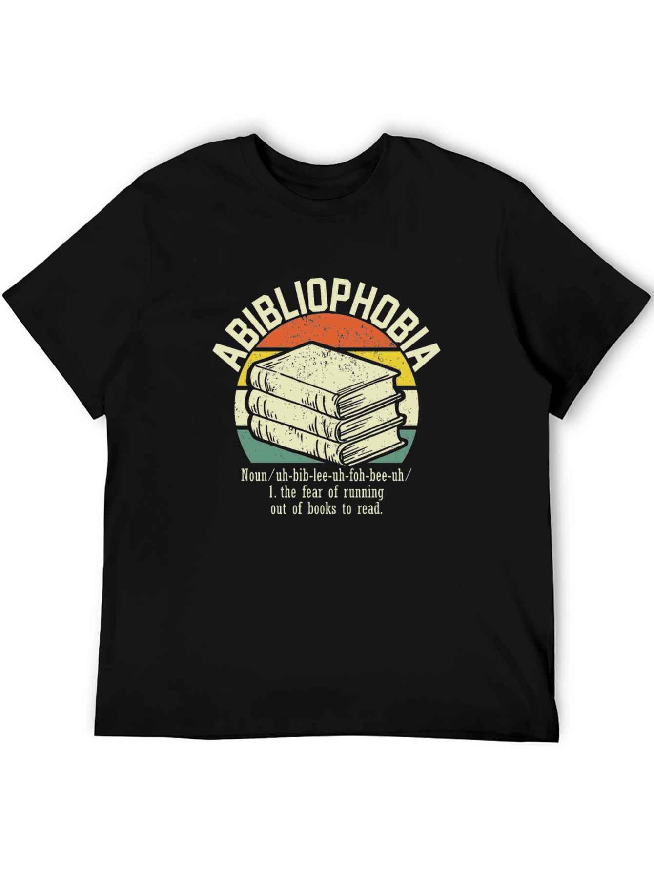 Bibliophobia T-Shirt - Fear of Running Out of Books