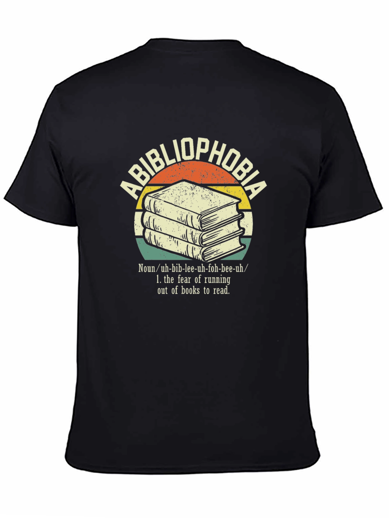 Bibliophobia T-Shirt - Fear of Running Out of Books