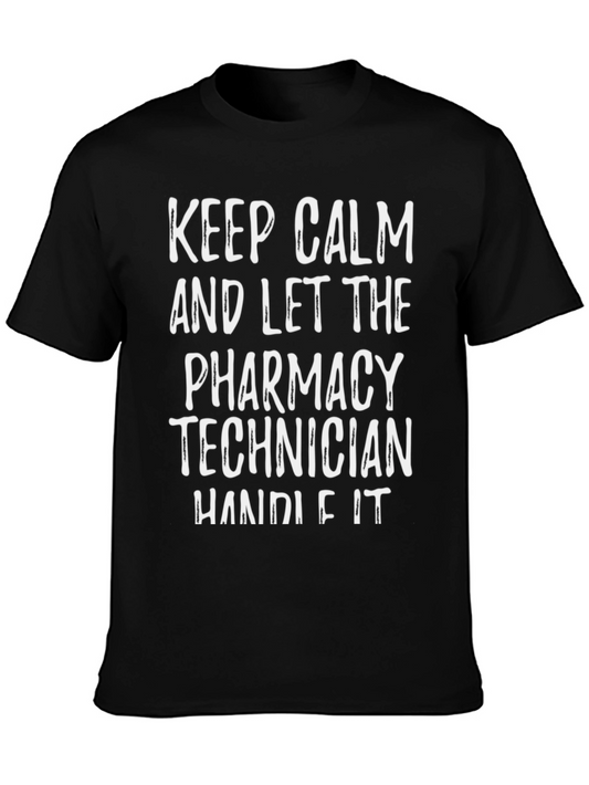 Pharmacy Technician T-Shirt: Keep Calm and Let Them Handle It