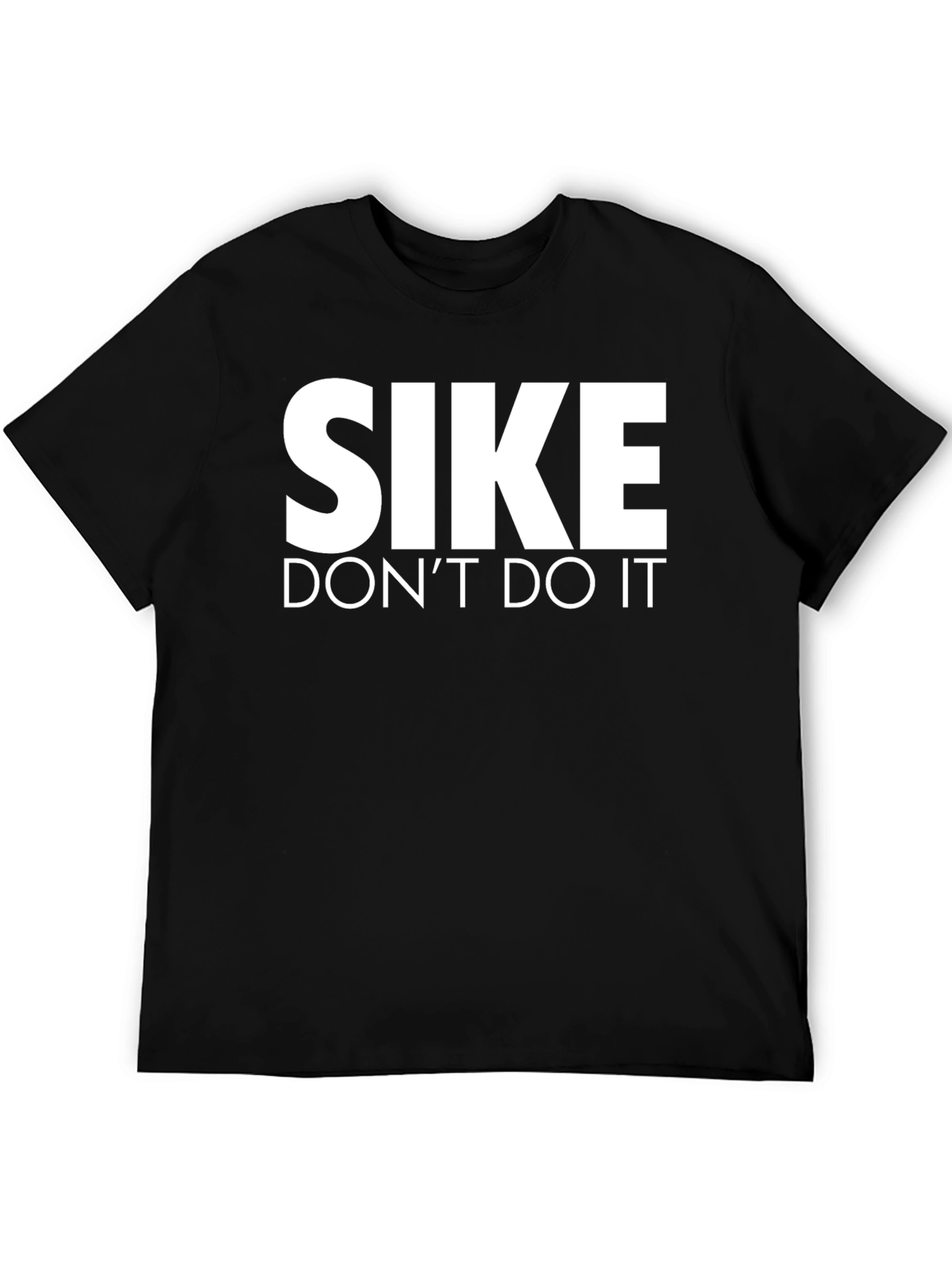 SIKE Dont Do It Graphic Tee