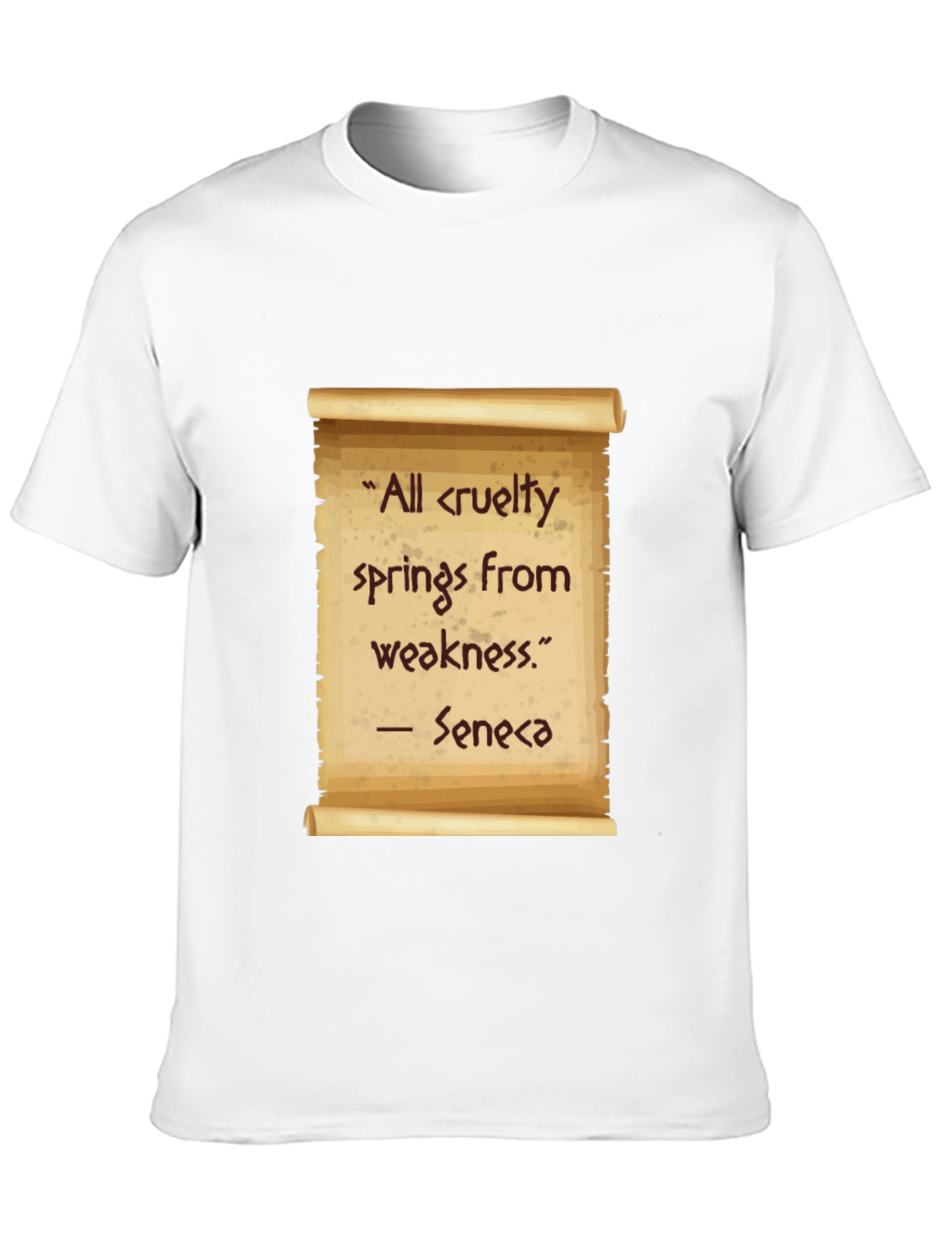 Seneca Quote T-Shirt - All cruelty springs from weakness