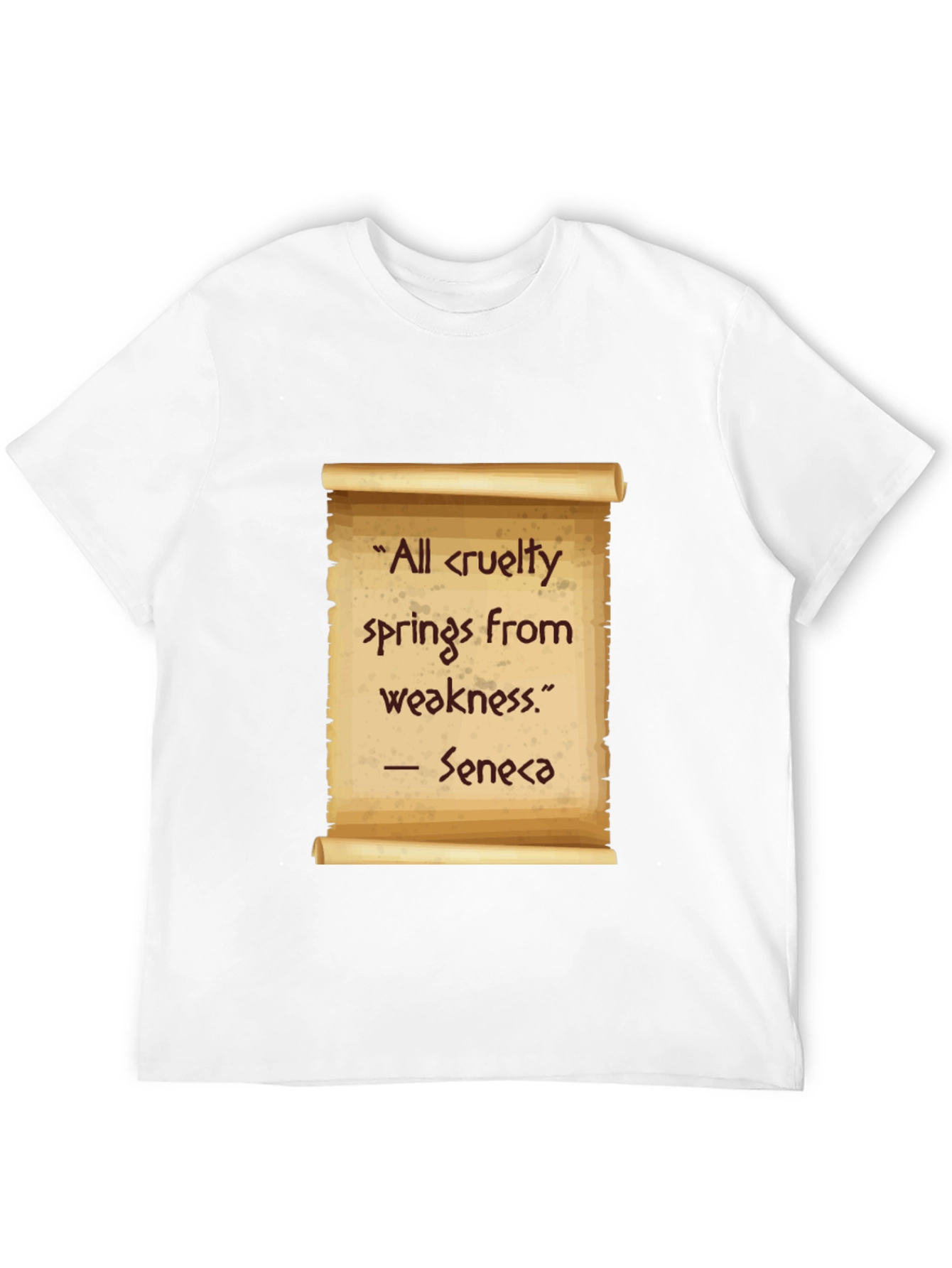 Seneca Quote T-Shirt - All cruelty springs from weakness