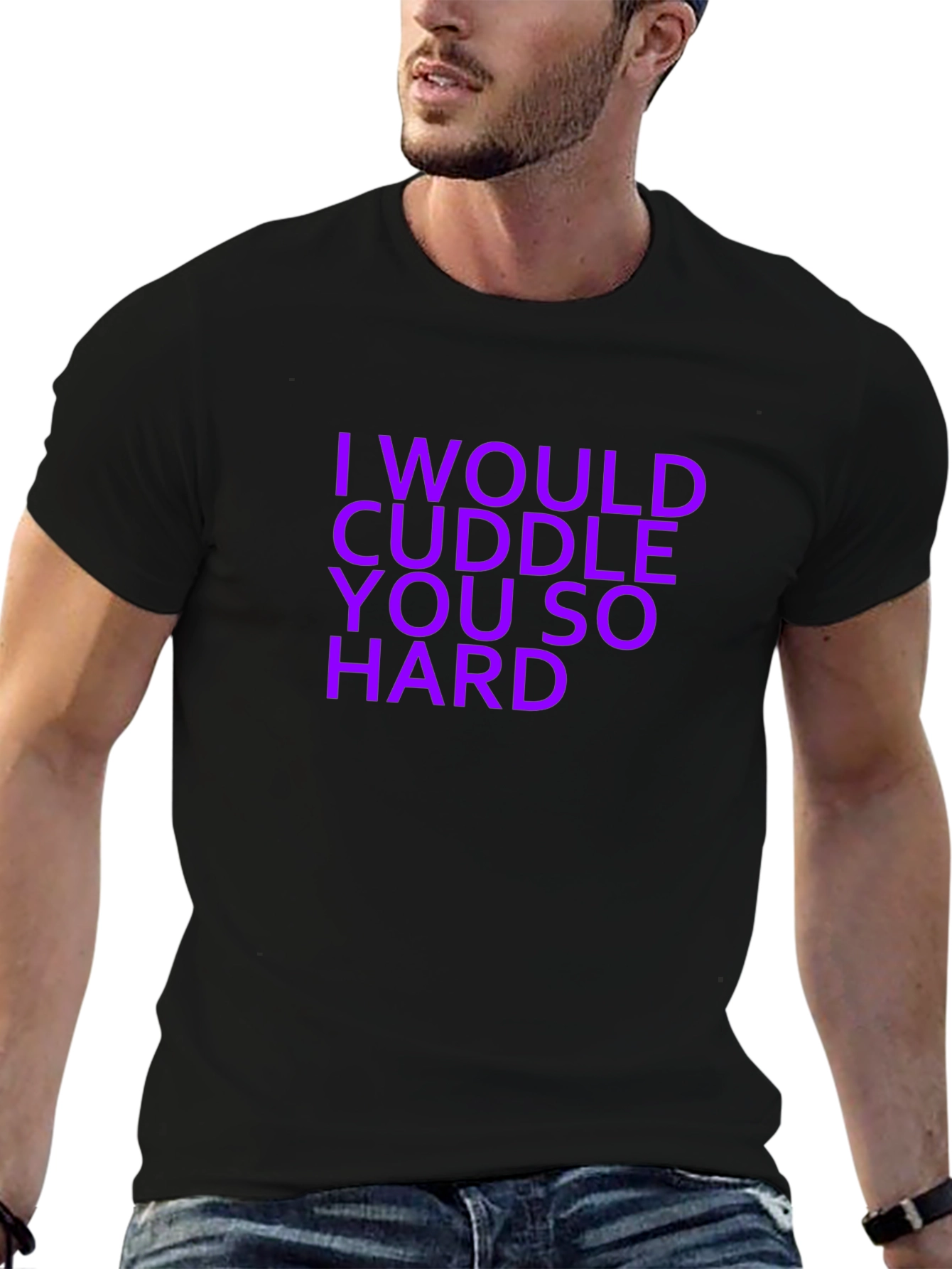 I Would Cuddle You So Hard Graphic T-Shirt