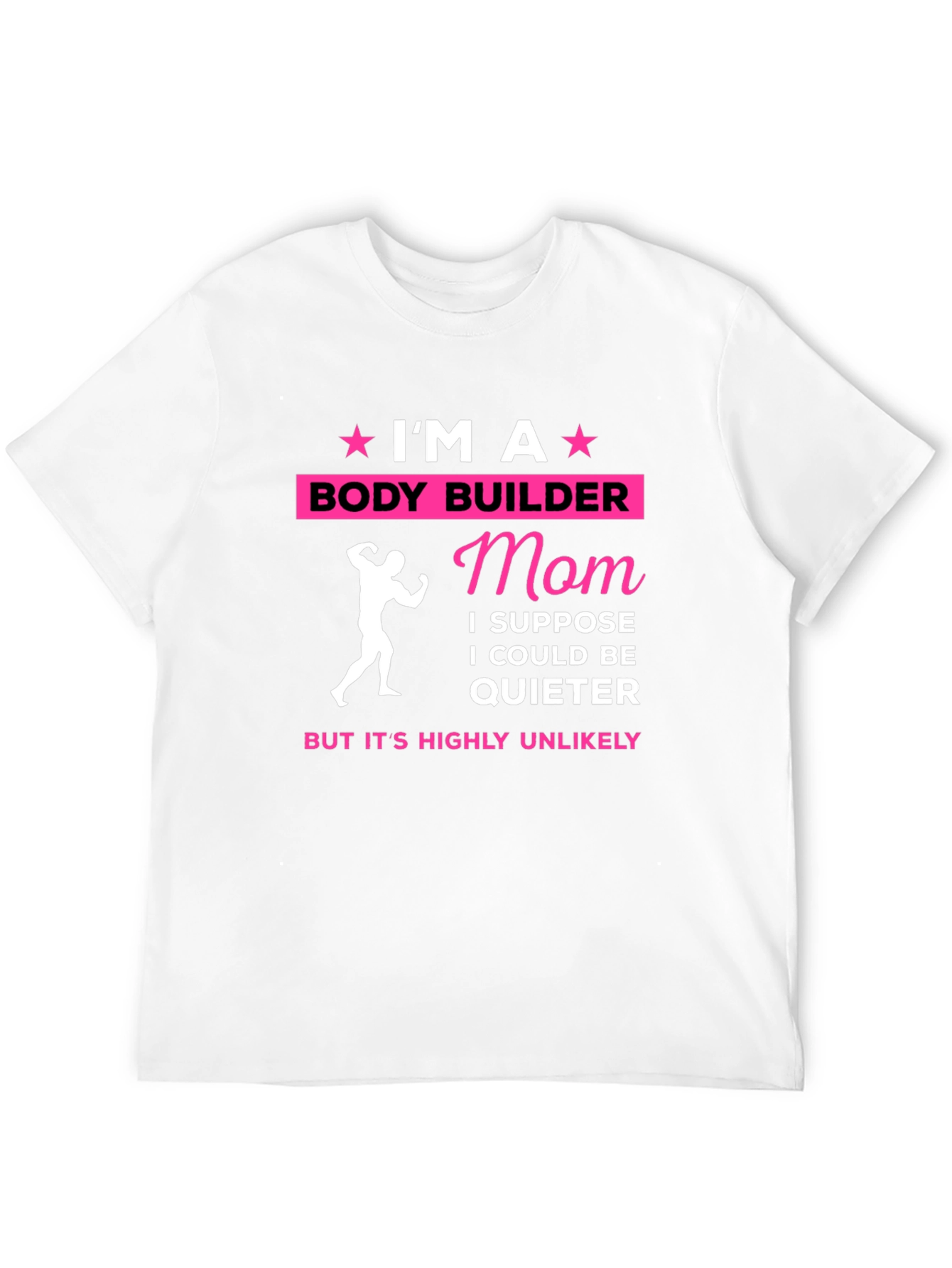 Im A Bodybuilder Mom T-Shirt - Funny Fitness Tee