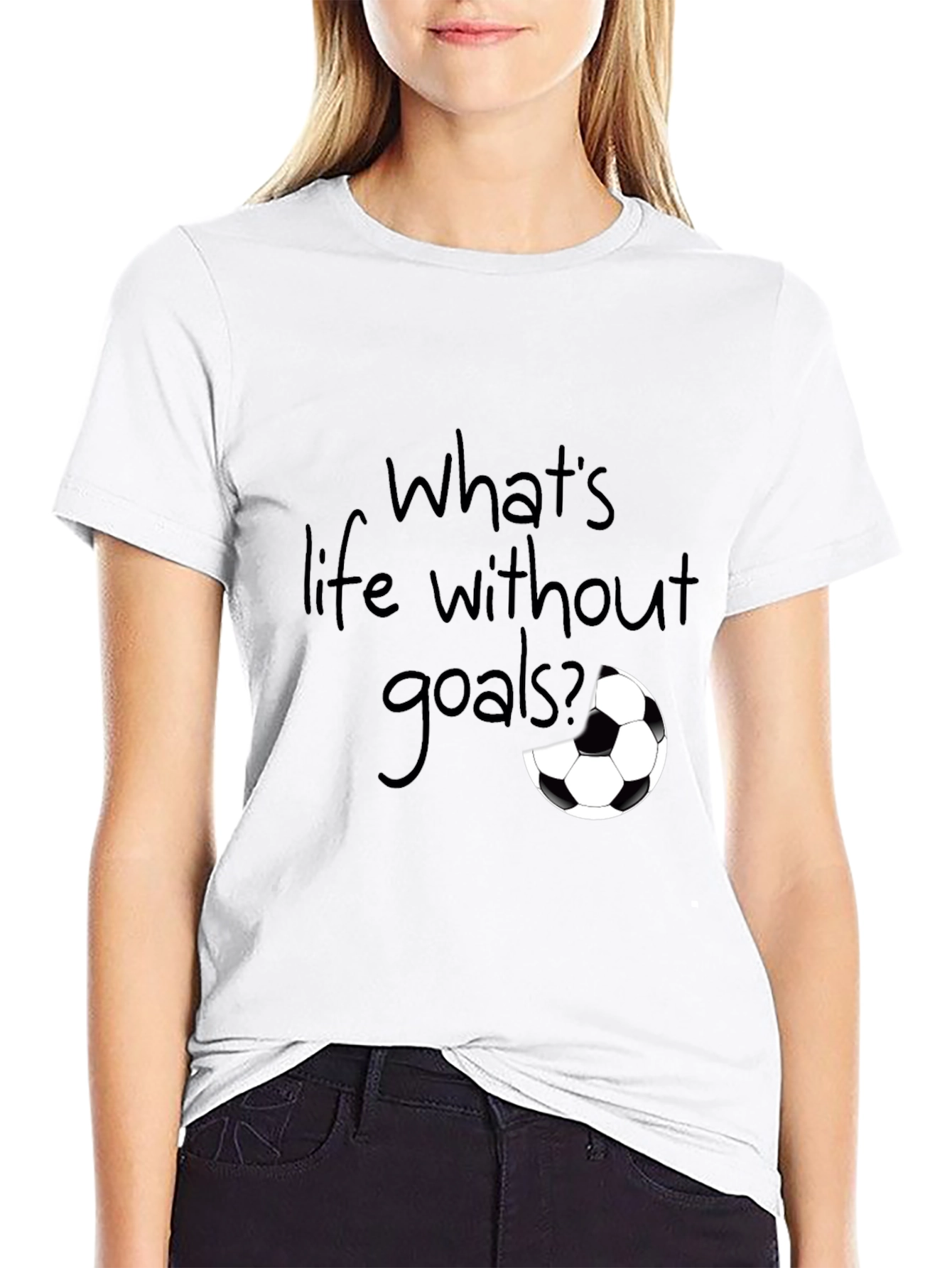 Whats Life Without Goals? T-Shirt