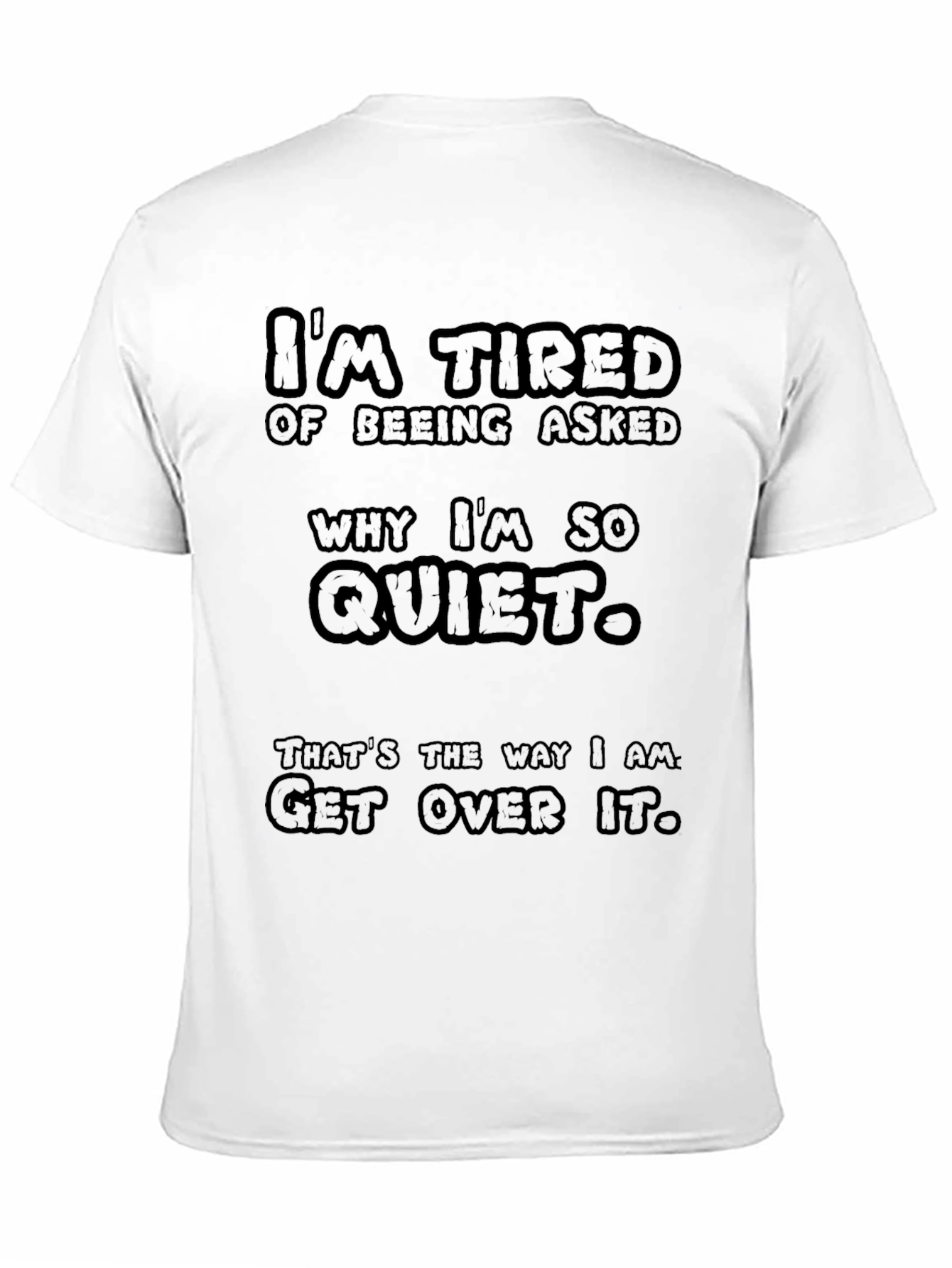 Funny Im Tired of Being Asked Quiet Graphic T-Shirt