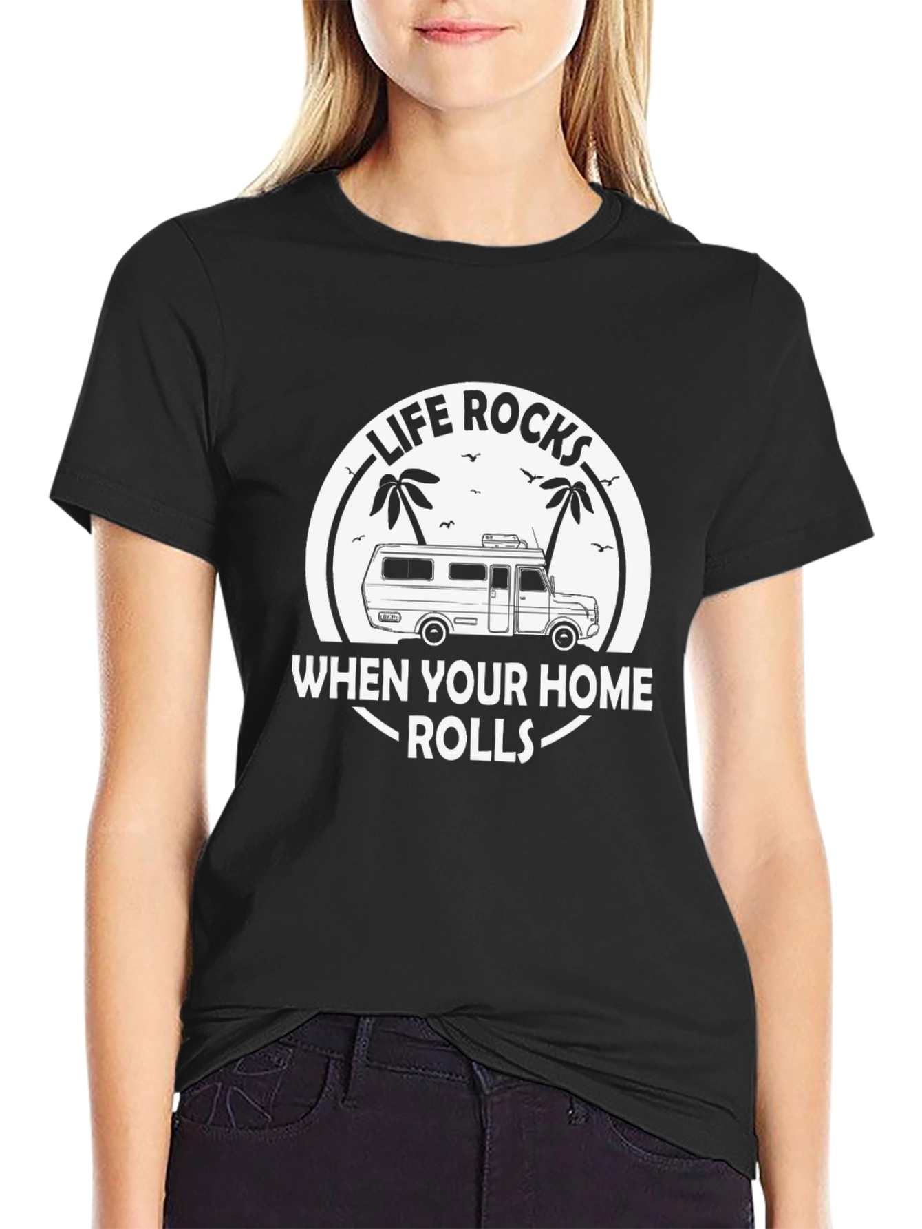 Life Rocks When Your Home Rolls T-Shirt