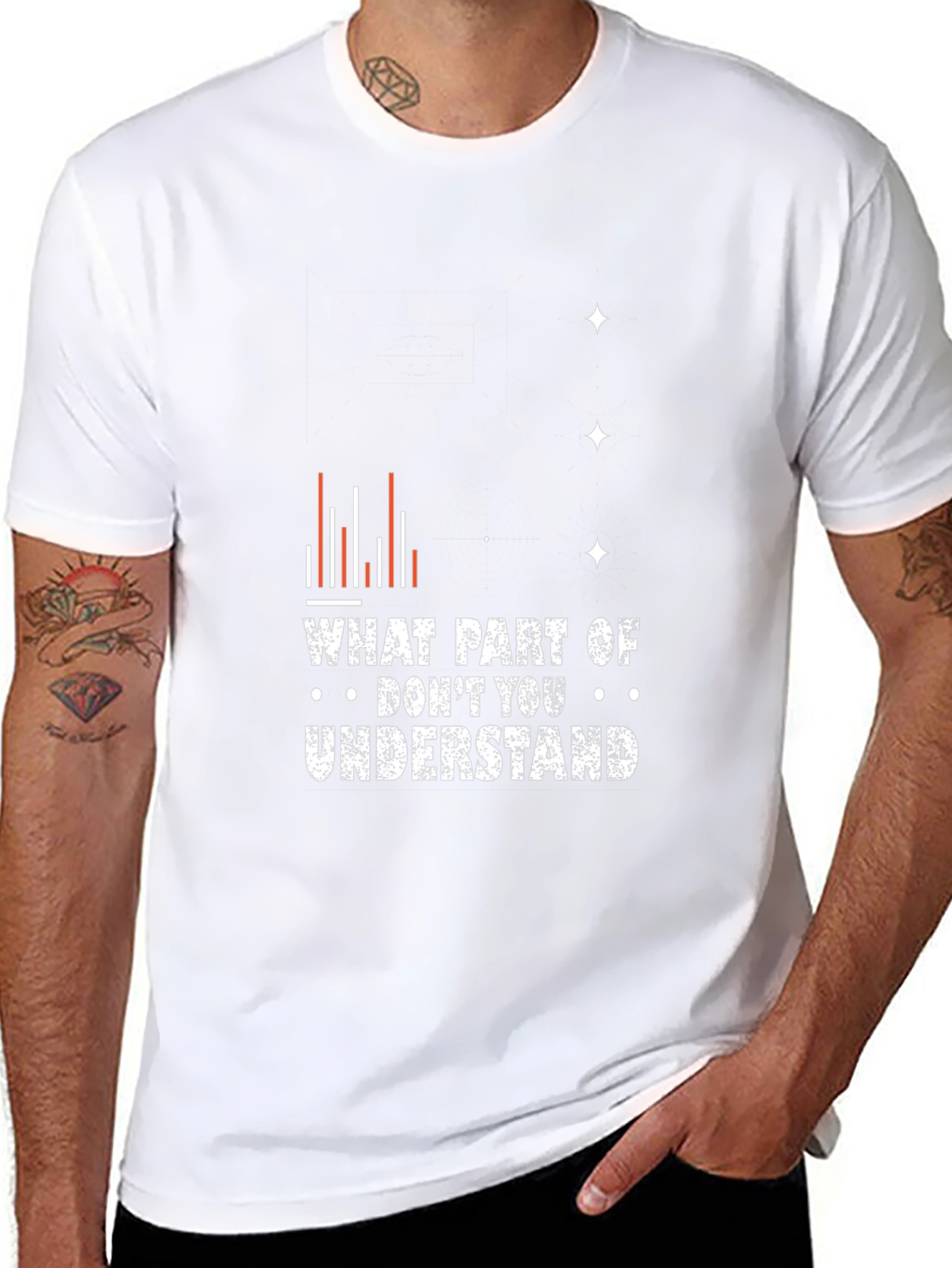Funny Graphic Tee - What Part Dont You Understand?