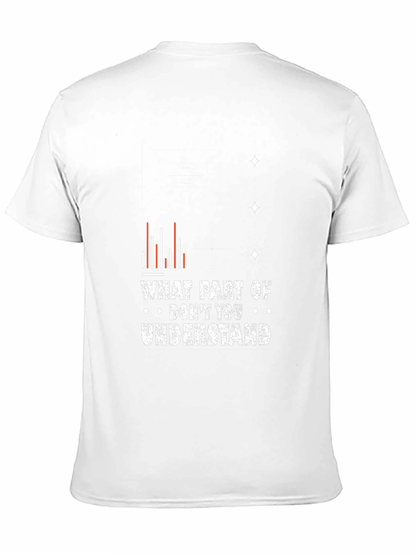 Funny Graphic Tee - What Part Dont You Understand?